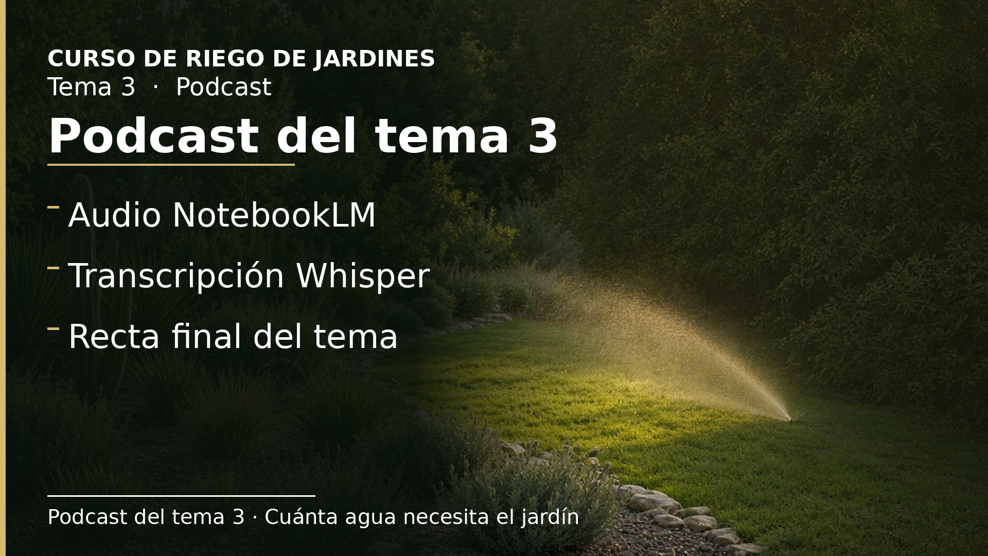 Diapositiva del resumen: Podcast del tema 3 · Cuánta agua necesita el jardín