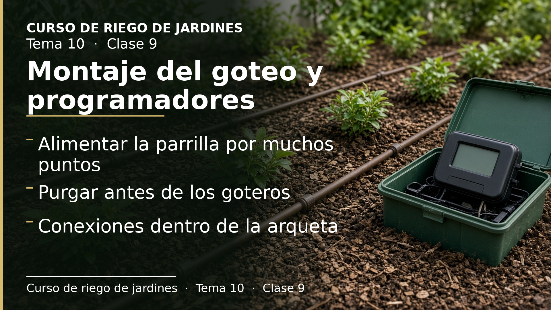 Diapositiva de la clase 9: Montaje del goteo e instalación de programadores