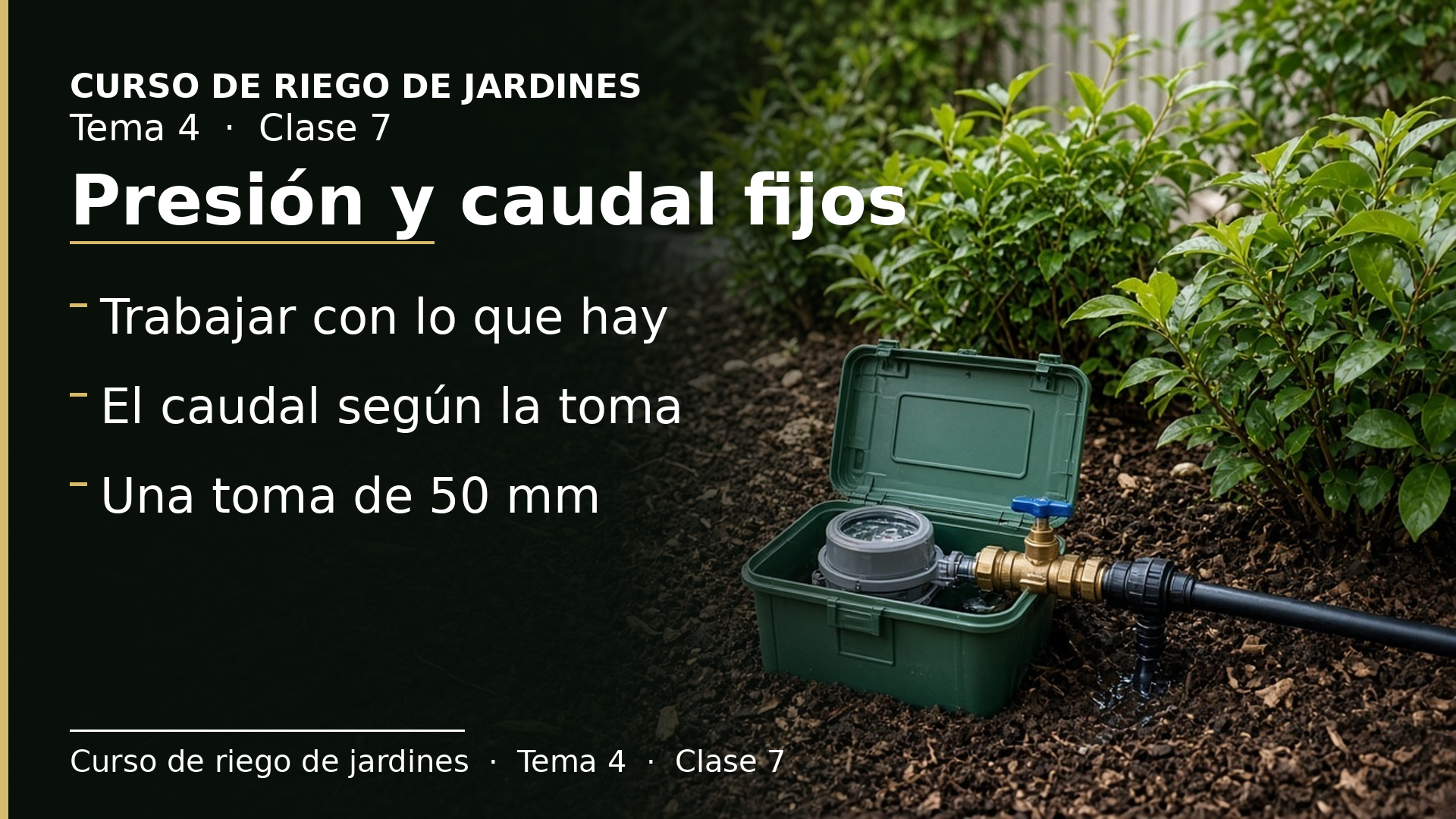 Diapositiva de la clase 7: Riego con presión y caudal fijos