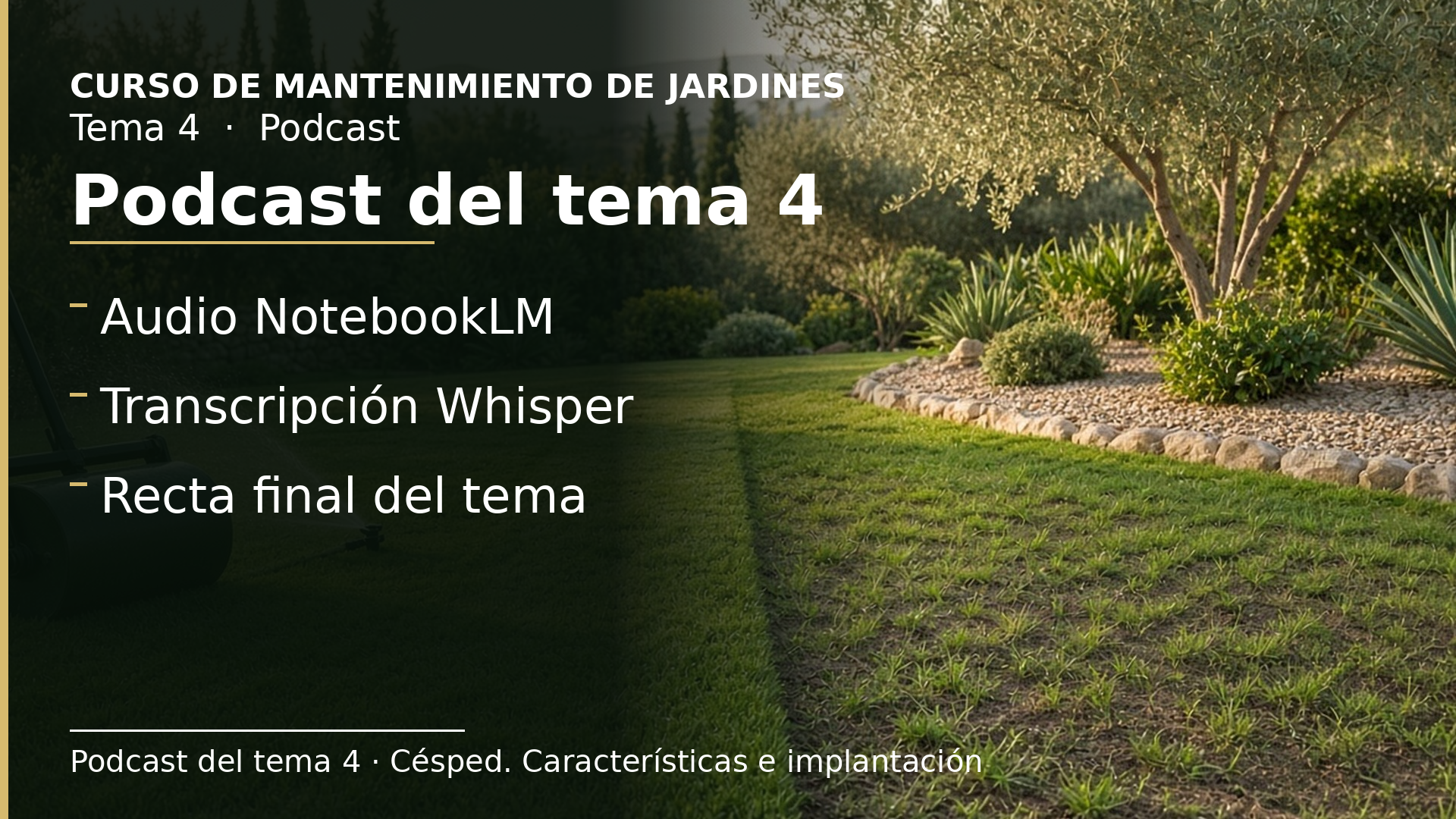 Diapositiva del resumen: Podcast del tema 4 · Céspedes. Características e implantación