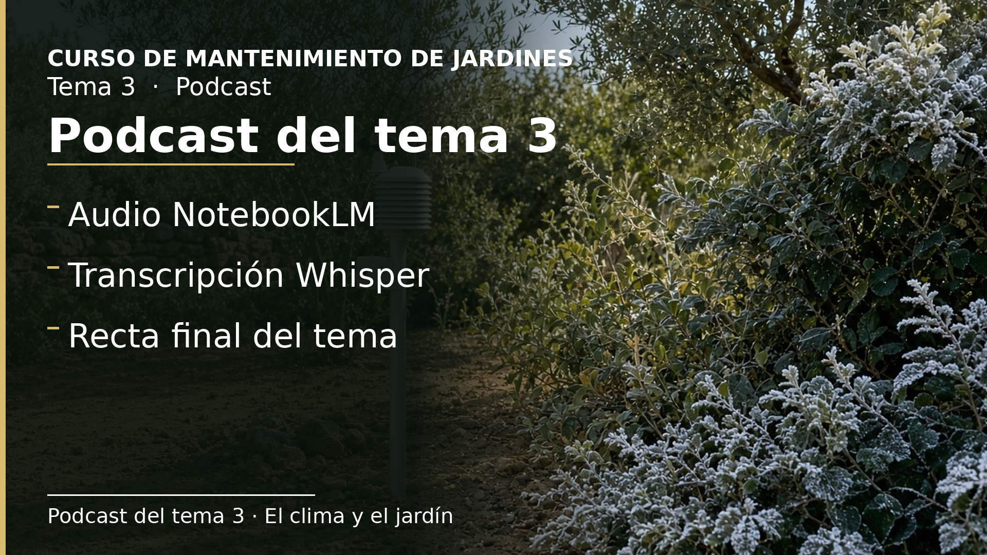 Diapositiva del resumen: Podcast del tema 3 · El clima y el jardín