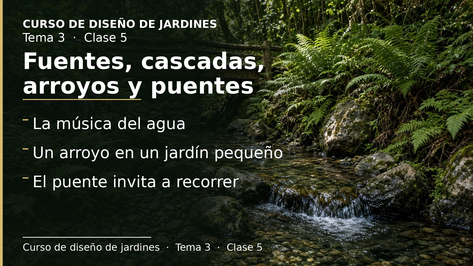Diapositiva de la clase 5: El agua (II): fuentes, cascadas, arroyos y puentes