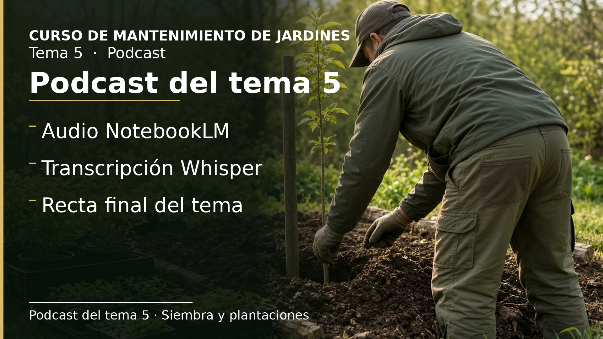 Diapositiva del resumen: Podcast del tema 5 · Siembra y plantaciones