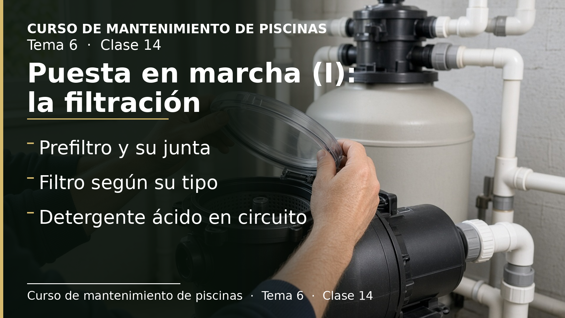 Diapositiva de la clase 14: Puesta en marcha (I): limpiar el sistema de filtración