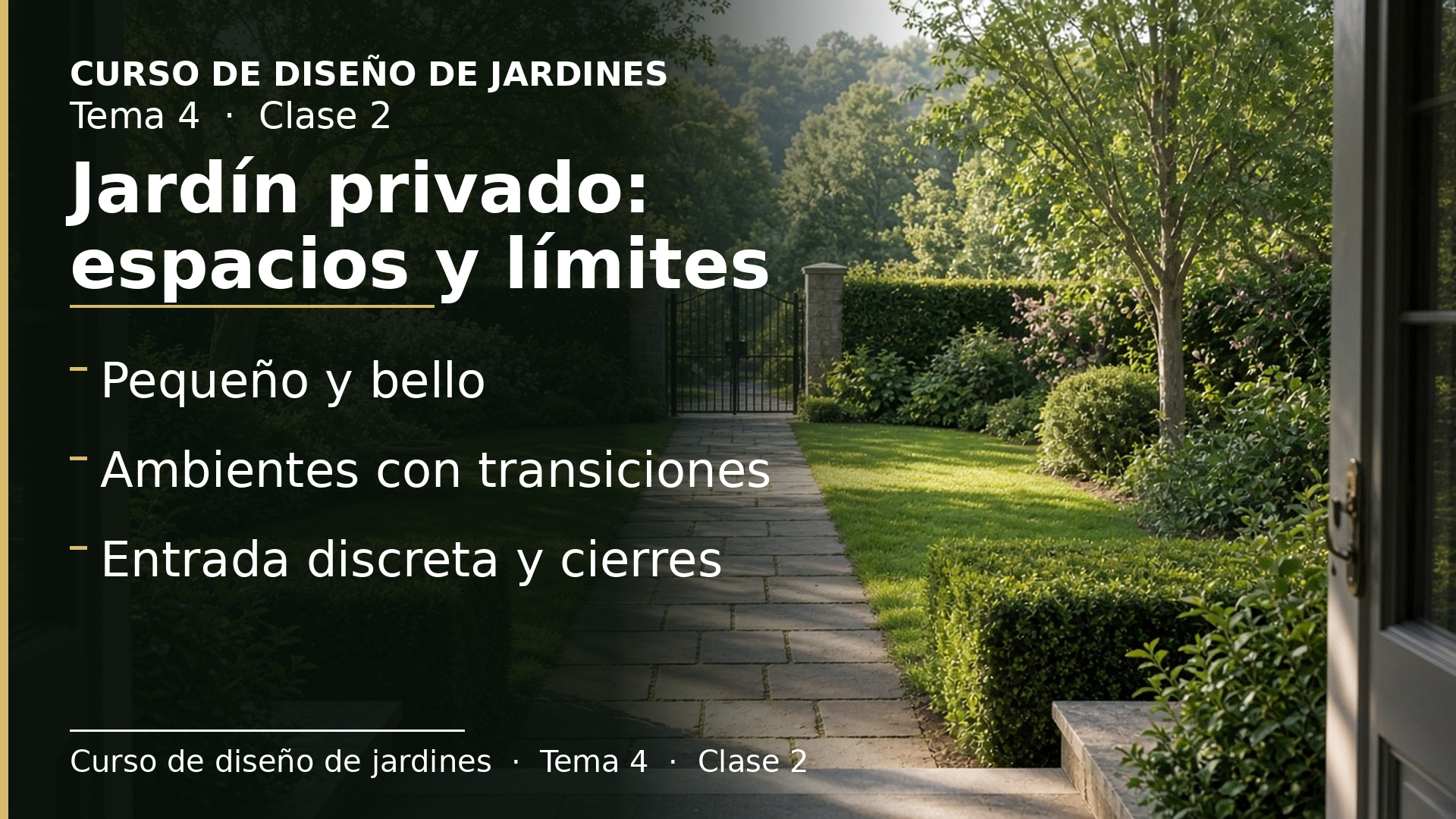 Diapositiva de la clase 2: Jardín privado I: tamaño, espacios, ejes, entorno, entradas y cierres