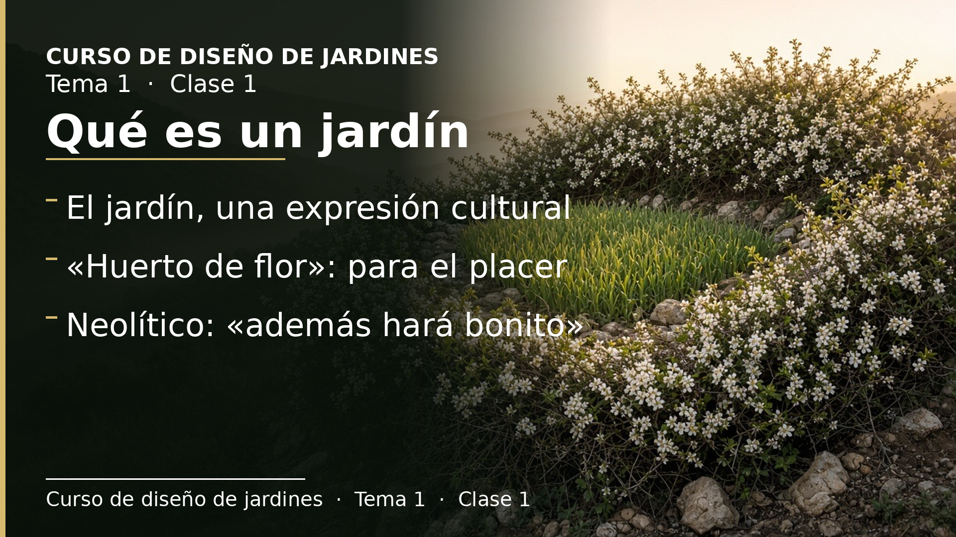 Diapositiva de la clase 1: Qué es un jardín y por qué estudiar su historia