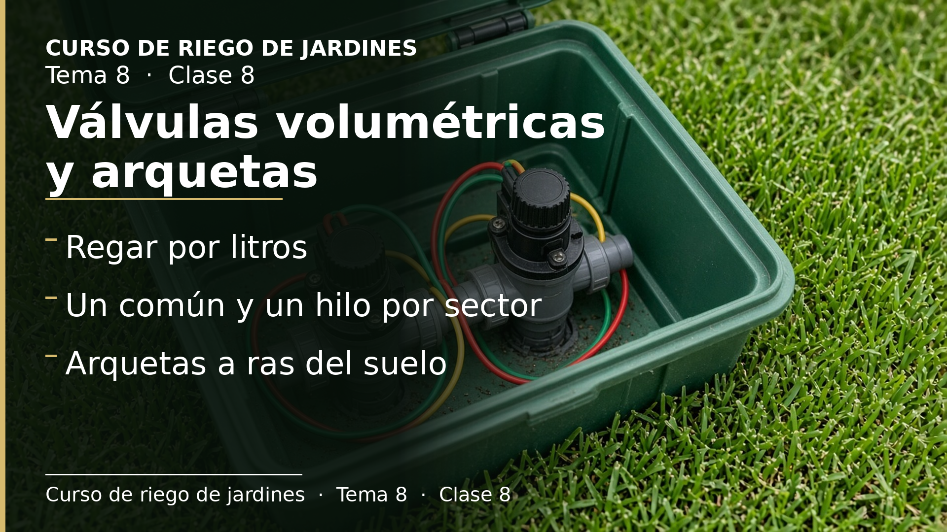 Diapositiva de la clase 8: Válvulas volumétricas, conexión del programador y arquetas