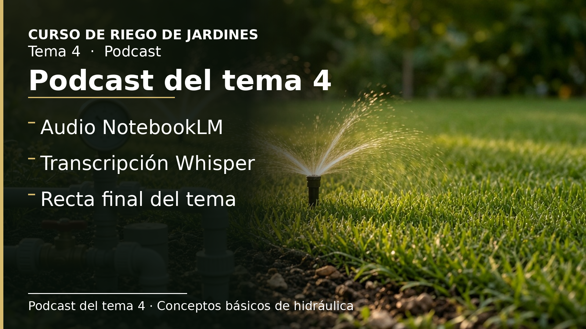 Diapositiva del resumen: Podcast del tema 4 · Conceptos básicos de hidráulica