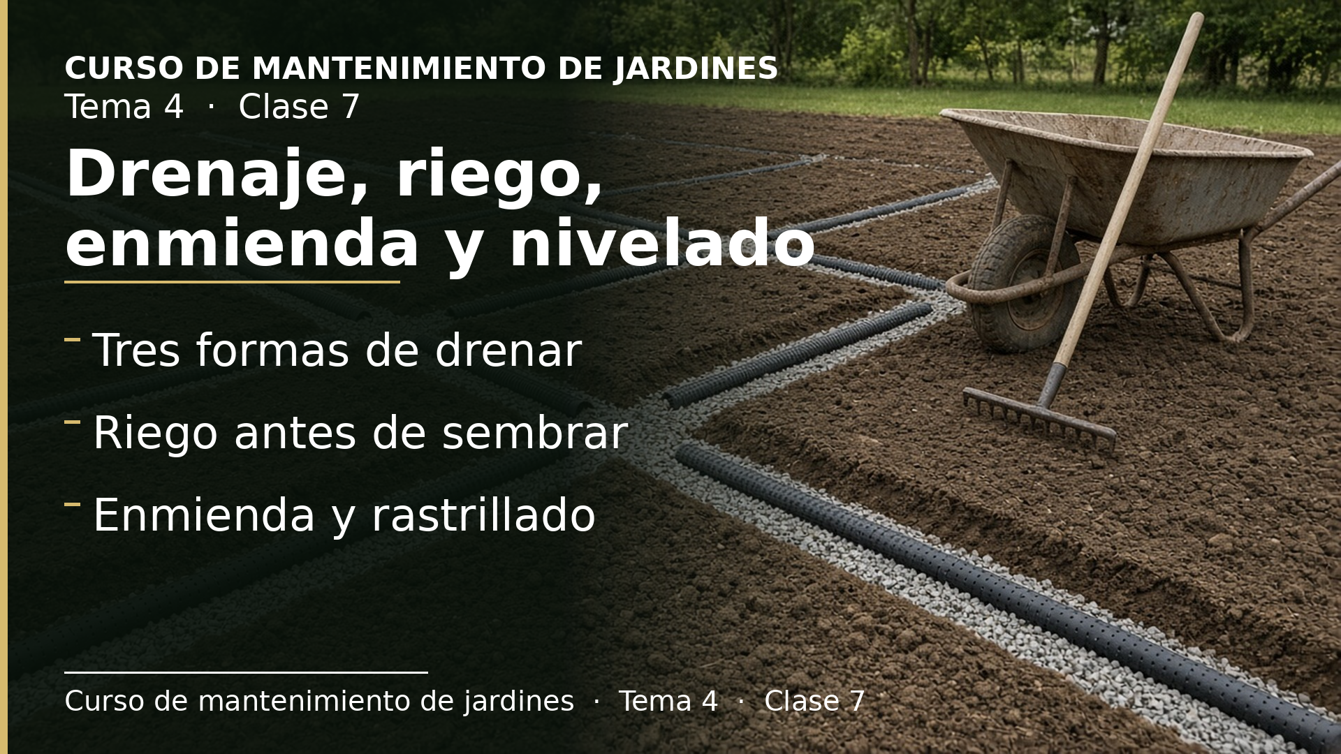 Diapositiva de la clase 7: Drenaje, riego, enmienda y nivelado