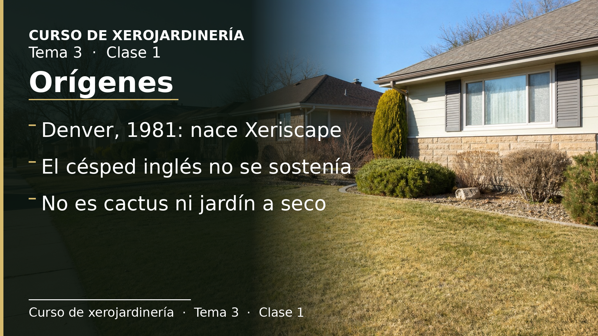 Diapositiva de la clase 1: Orígenes de la xerojardinería