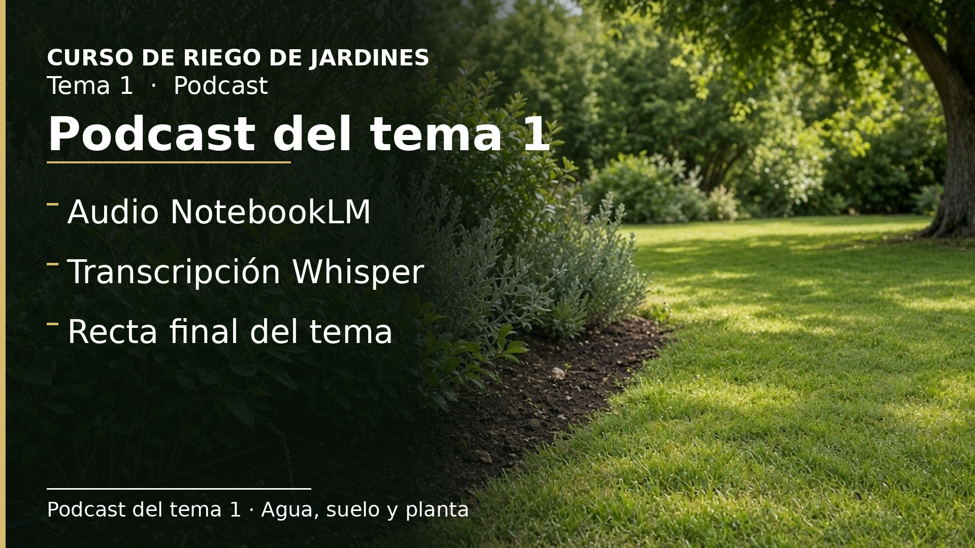 Diapositiva del resumen: Podcast del tema 1 · Agua, suelo y planta