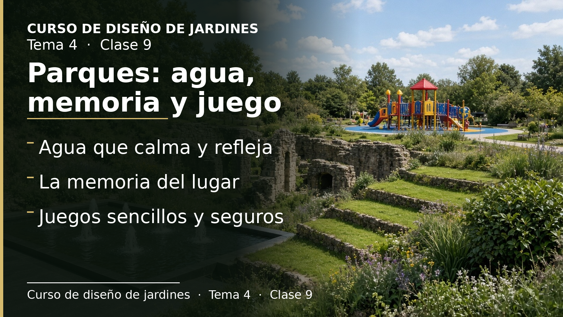 Diapositiva de la clase 9: Espacio público III: agua, memoria del lugar, desniveles, luz y juegos