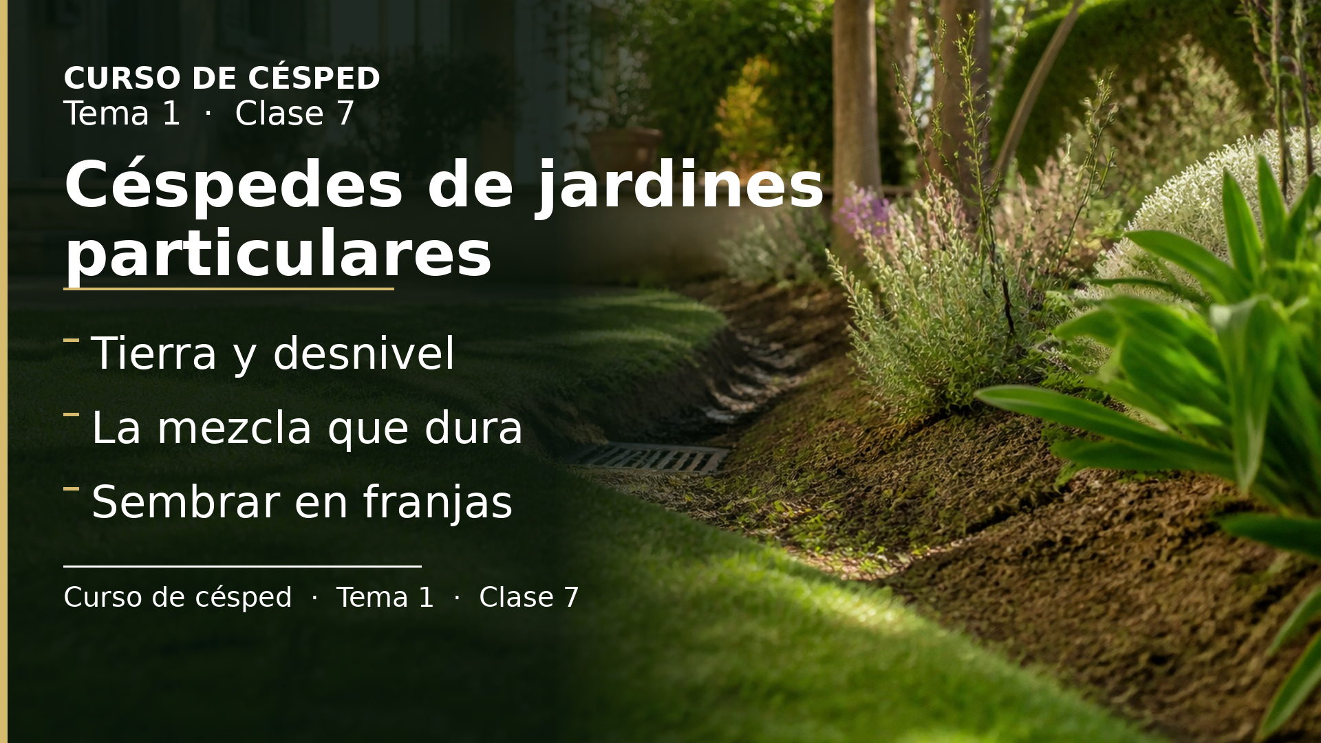 Diapositiva de la clase 7: Céspedes de jardines particulares