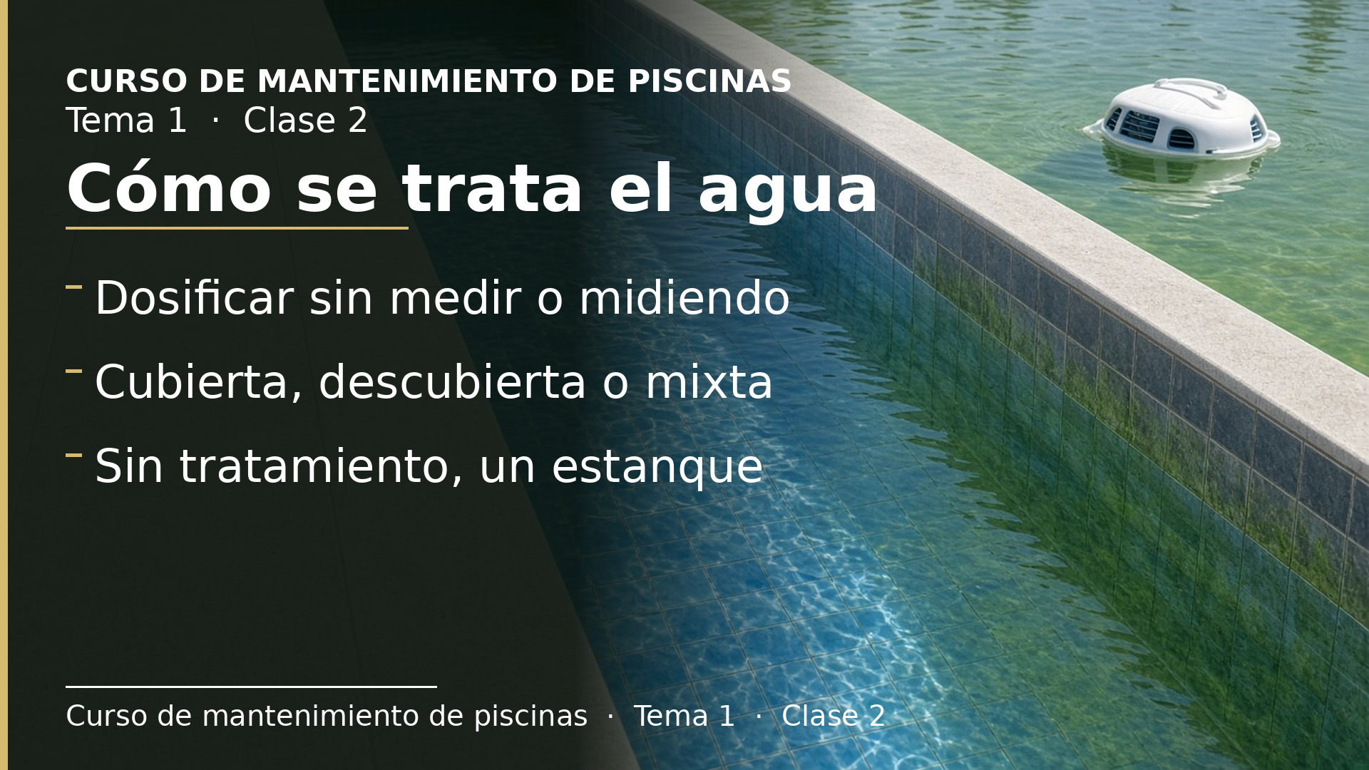 Diapositiva de la clase 2: Tratamiento manual, semiautomático y automático, y por qué el agua se pone verde