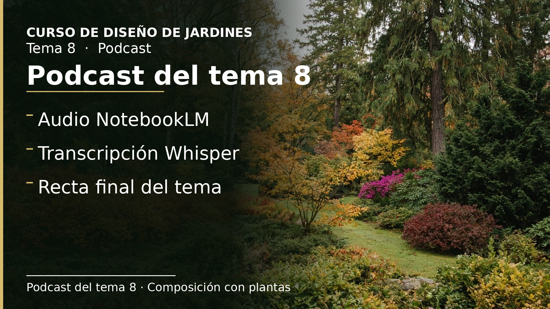 Diapositiva del resumen: Podcast del tema 8 · Composición con plantas
