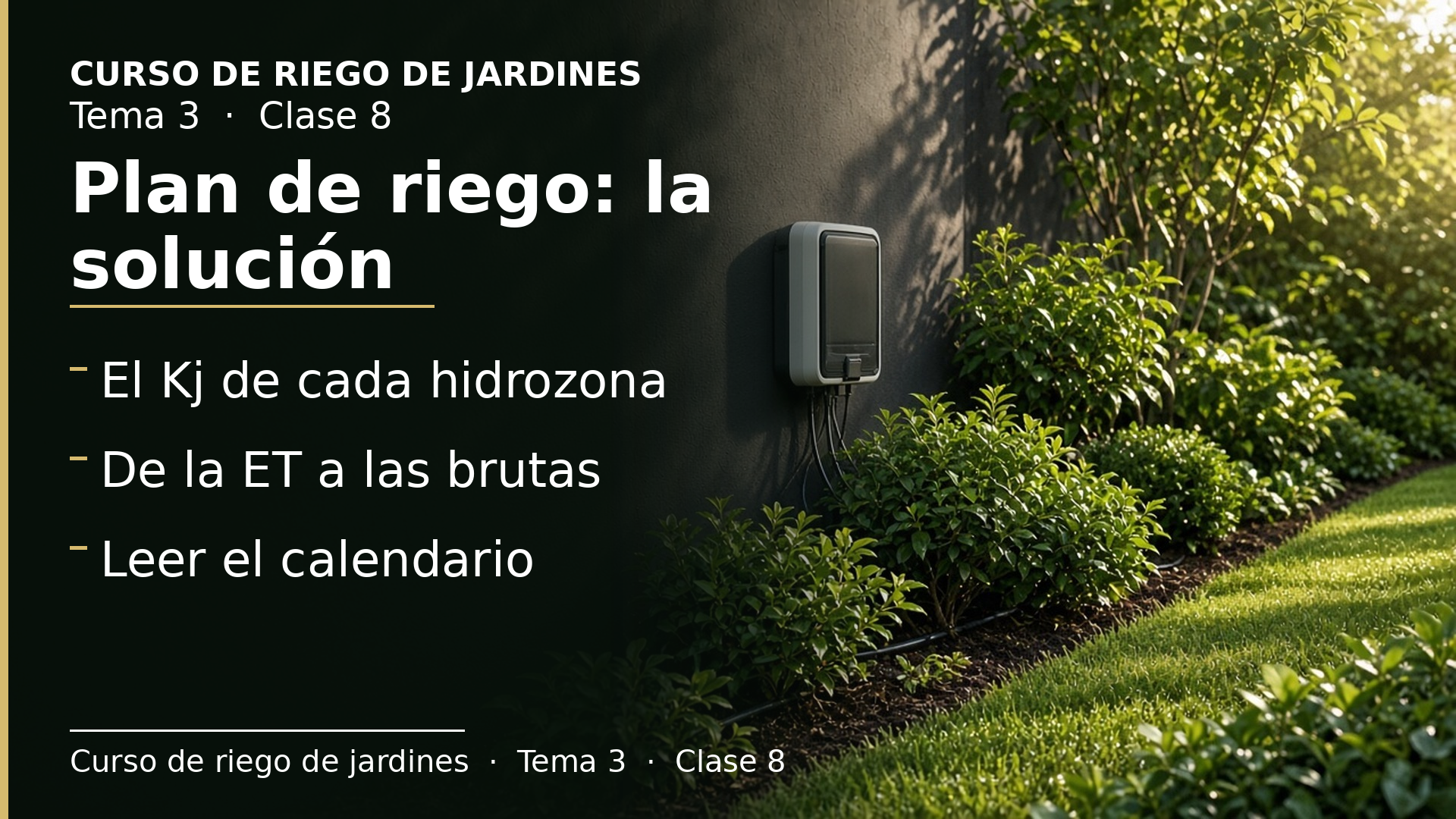 Diapositiva de la clase 8: Ejercicio: elaborar un plan de riego (solución)