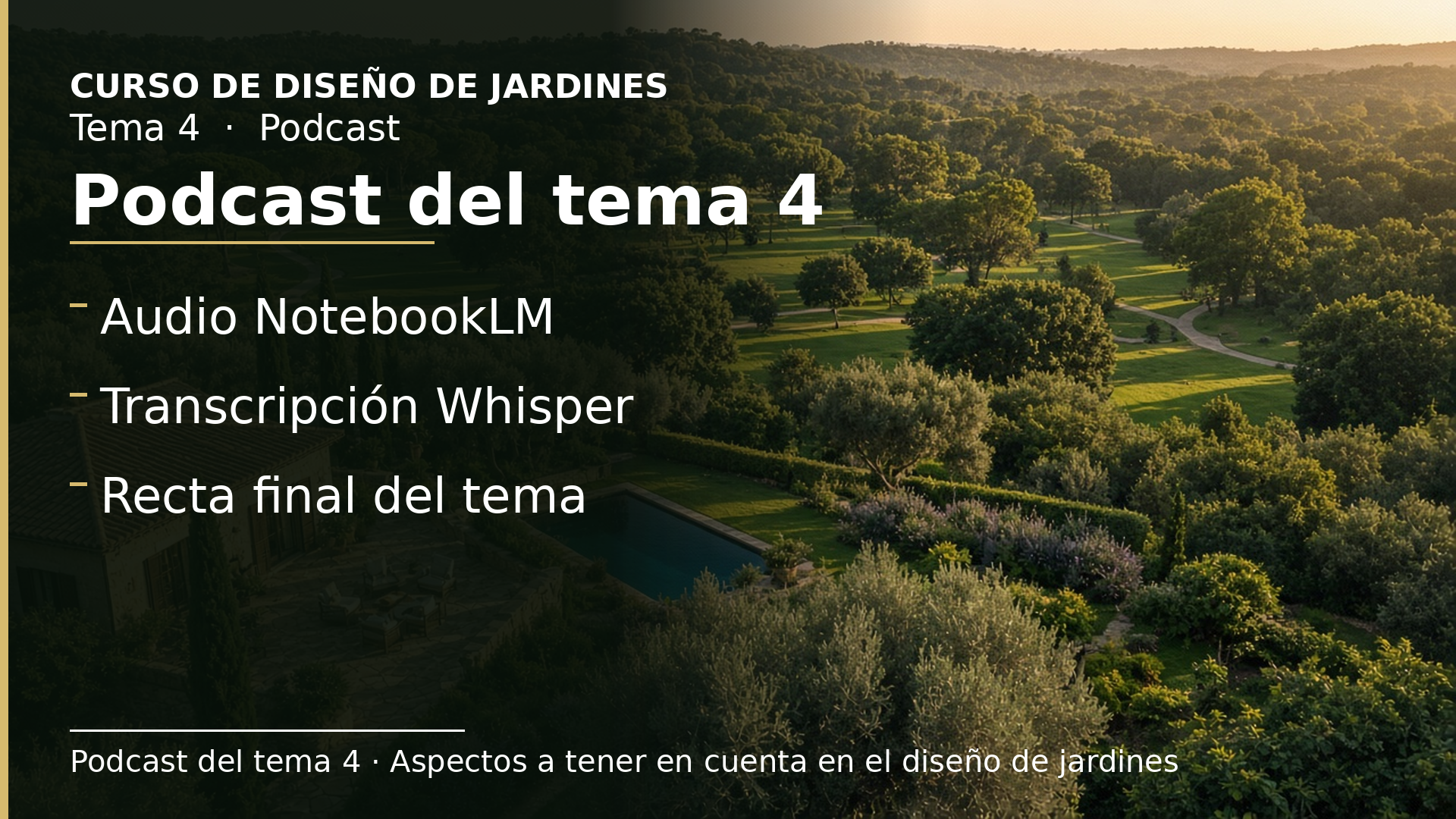 Diapositiva del resumen: Podcast del tema 4 · Aspectos a tener en cuenta en el diseño de jardines