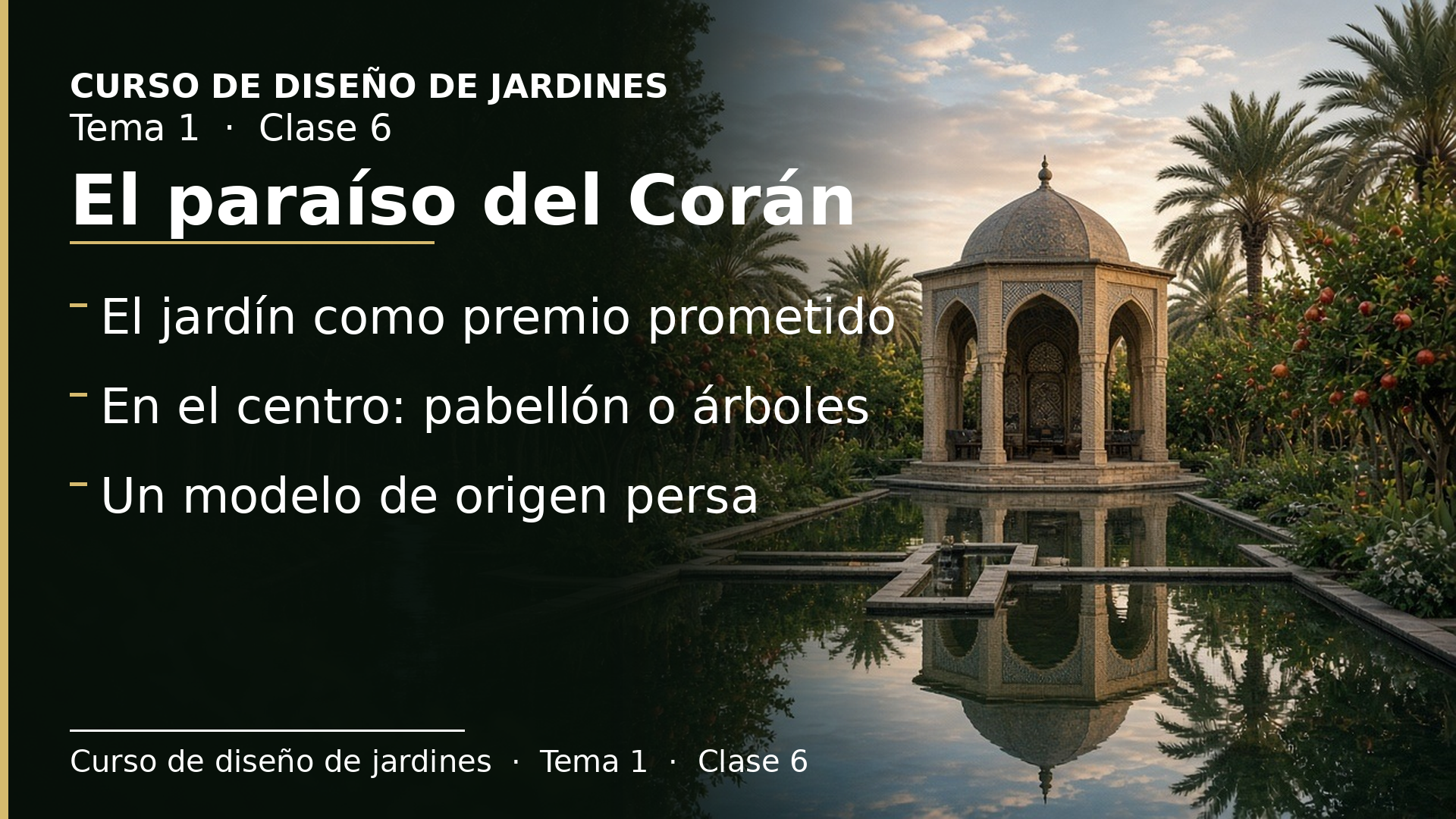 Diapositiva de la clase 6: El jardín islámico: el paraíso del Corán