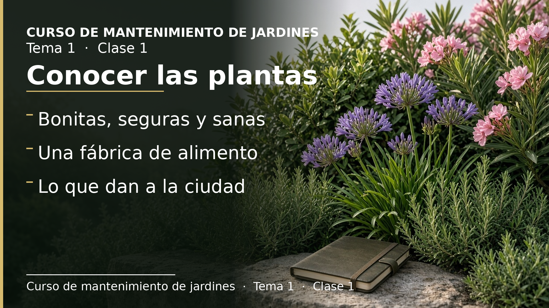 Diapositiva de la clase 1: Por qué un jardinero tiene que conocer las plantas
