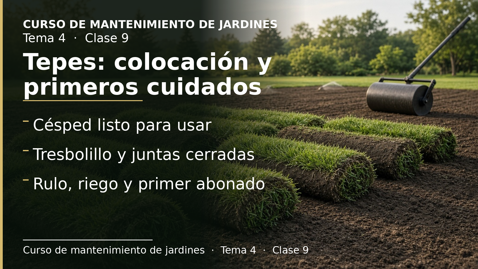 Diapositiva de la clase 9: Tepes: colocación, rulado, riego y primer abonado
