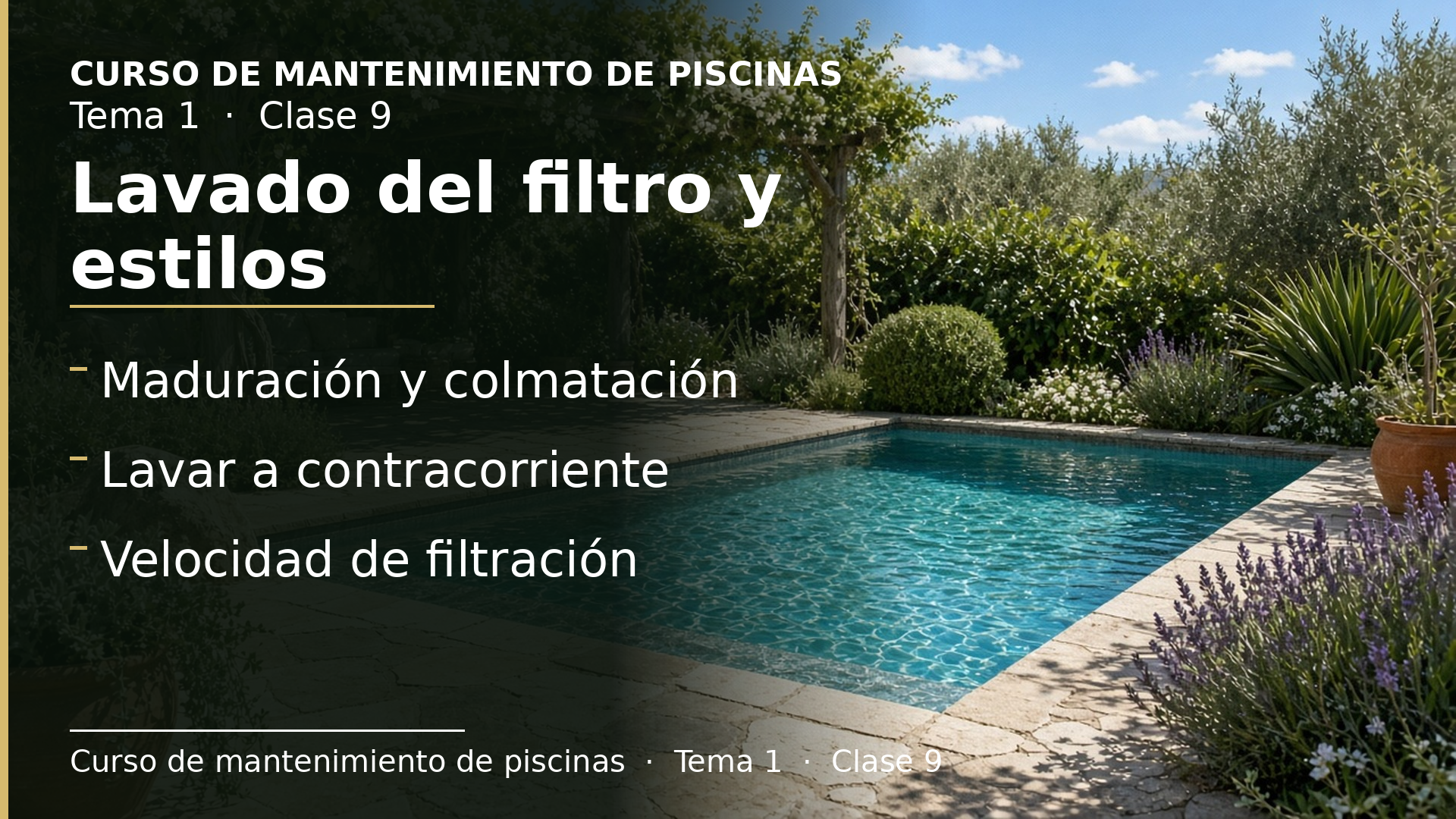 Diapositiva de la clase 9: Filtro de cristal, lavado del filtro, velocidad de filtración y estilos de piscina