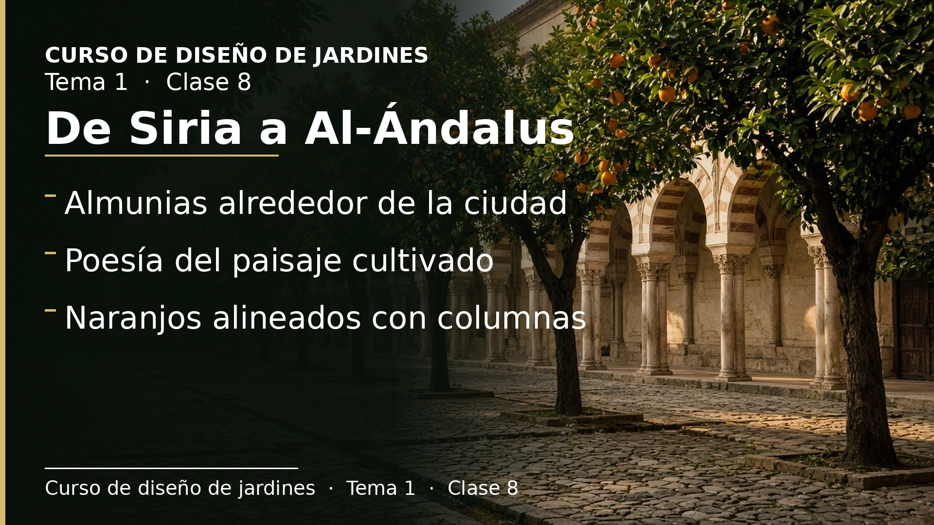 Diapositiva de la clase 8: Los jardines hispanoárabes: de Siria a Al-Ándalus