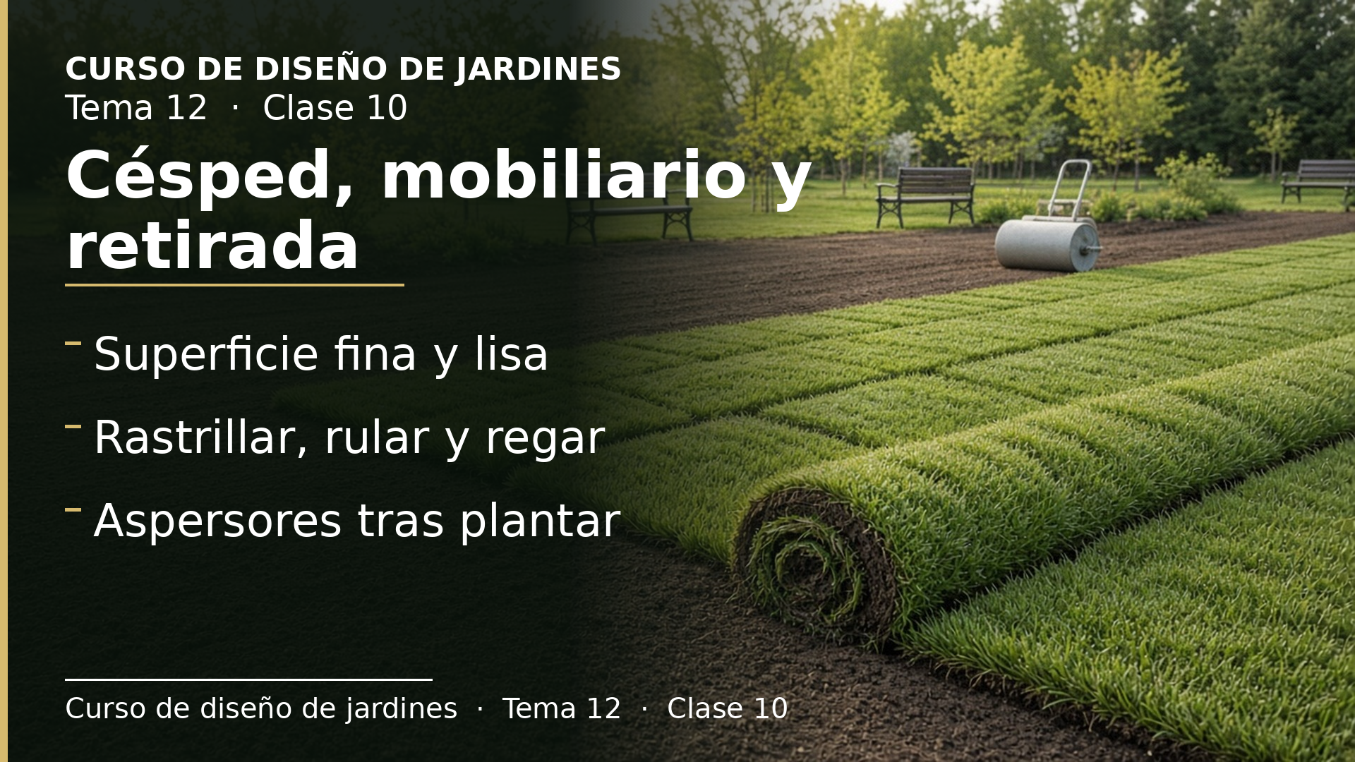 Diapositiva de la clase 10: Césped, mobiliario y retirada de protecciones