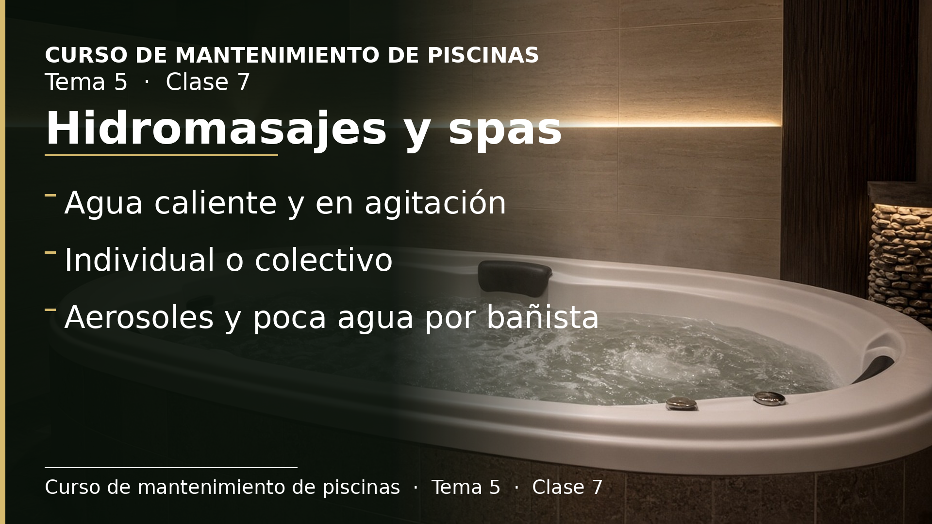 Diapositiva de la clase 7: Agua climatizada con agitación: hidromasajes y spas