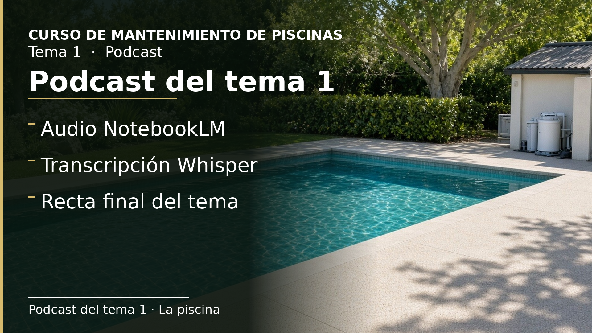 Diapositiva del resumen: Podcast del tema 1 · La piscina
