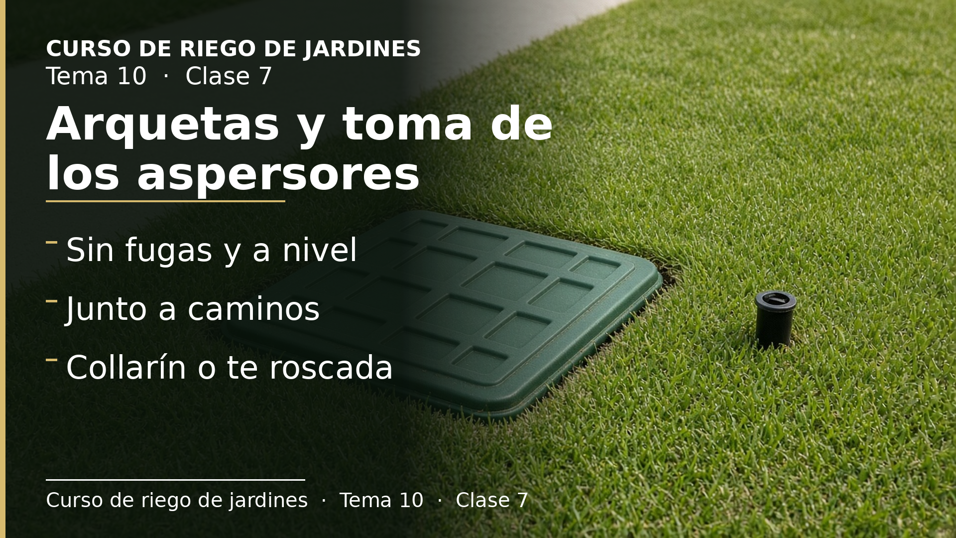Diapositiva de la clase 7: Arquetas y toma de agua de los aspersores