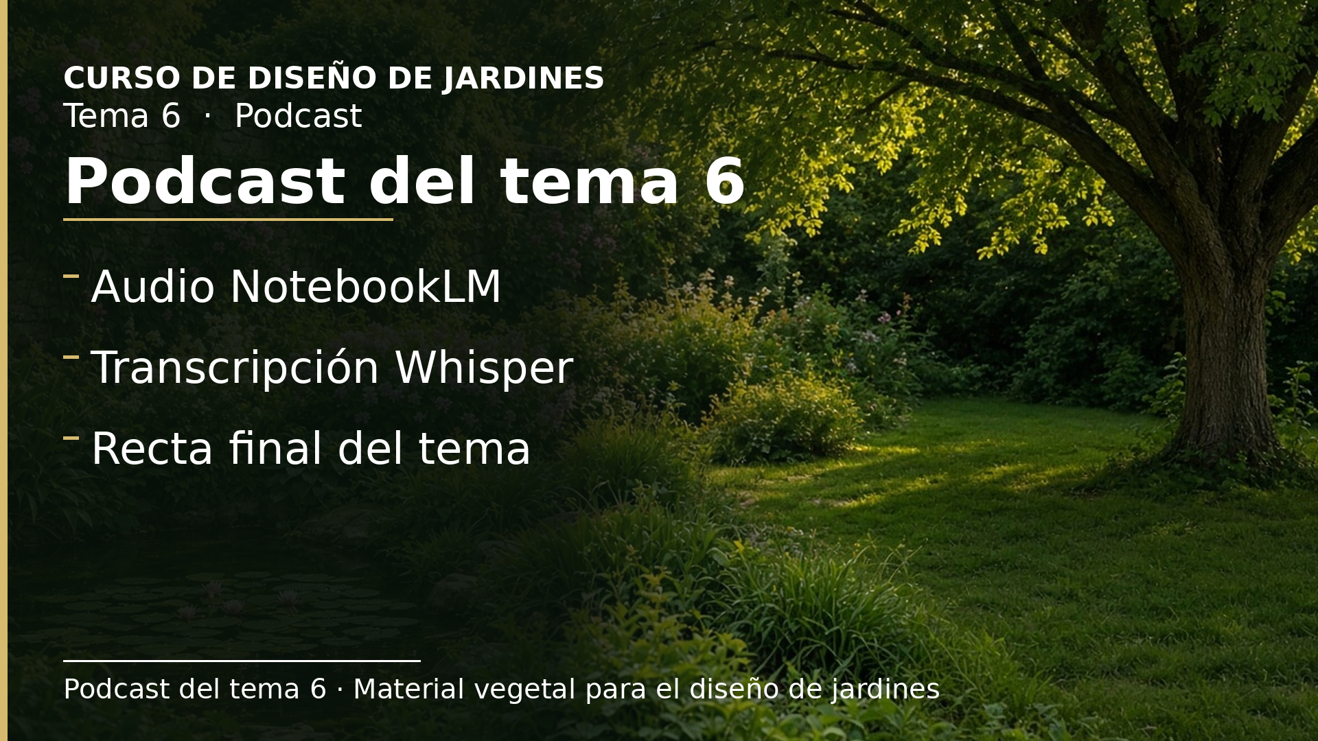 Diapositiva del resumen: Podcast del tema 6 · Material vegetal para el diseño de jardines