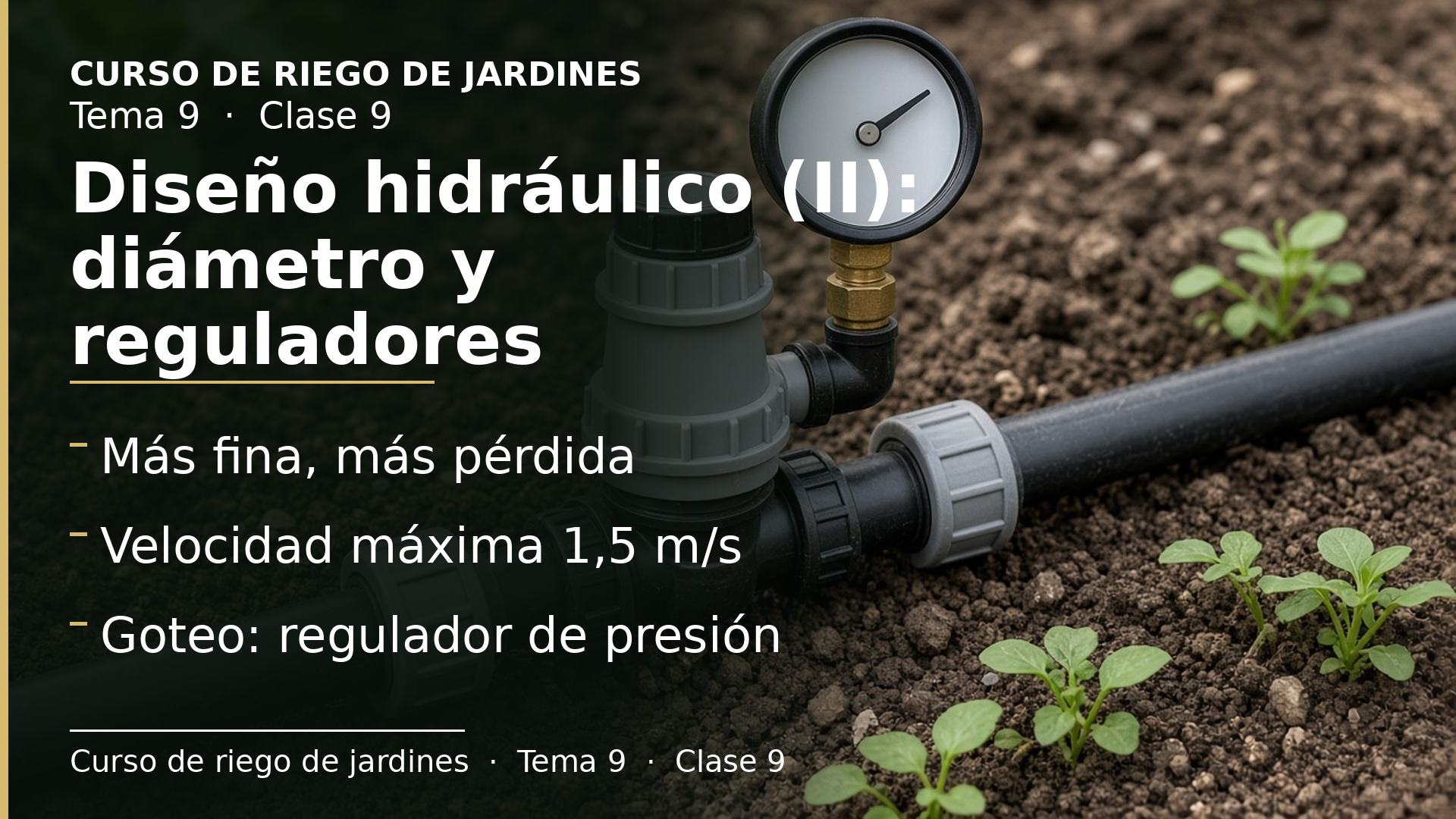 Diapositiva de la clase 9: Diseño hidráulico: diámetro, velocidad, pérdidas y reguladores