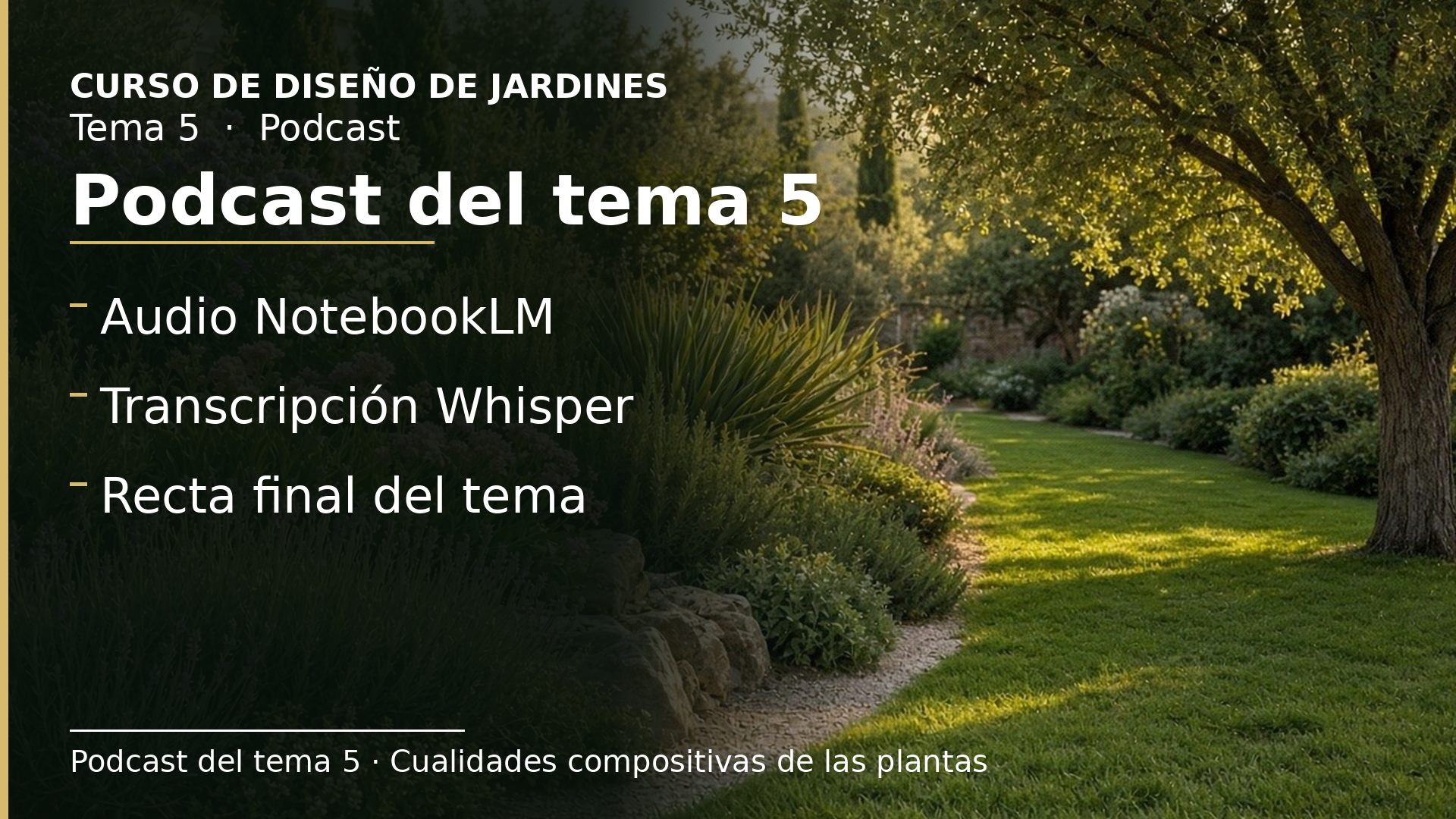 Diapositiva del resumen: Podcast del tema 5 · Cualidades compositivas de las plantas