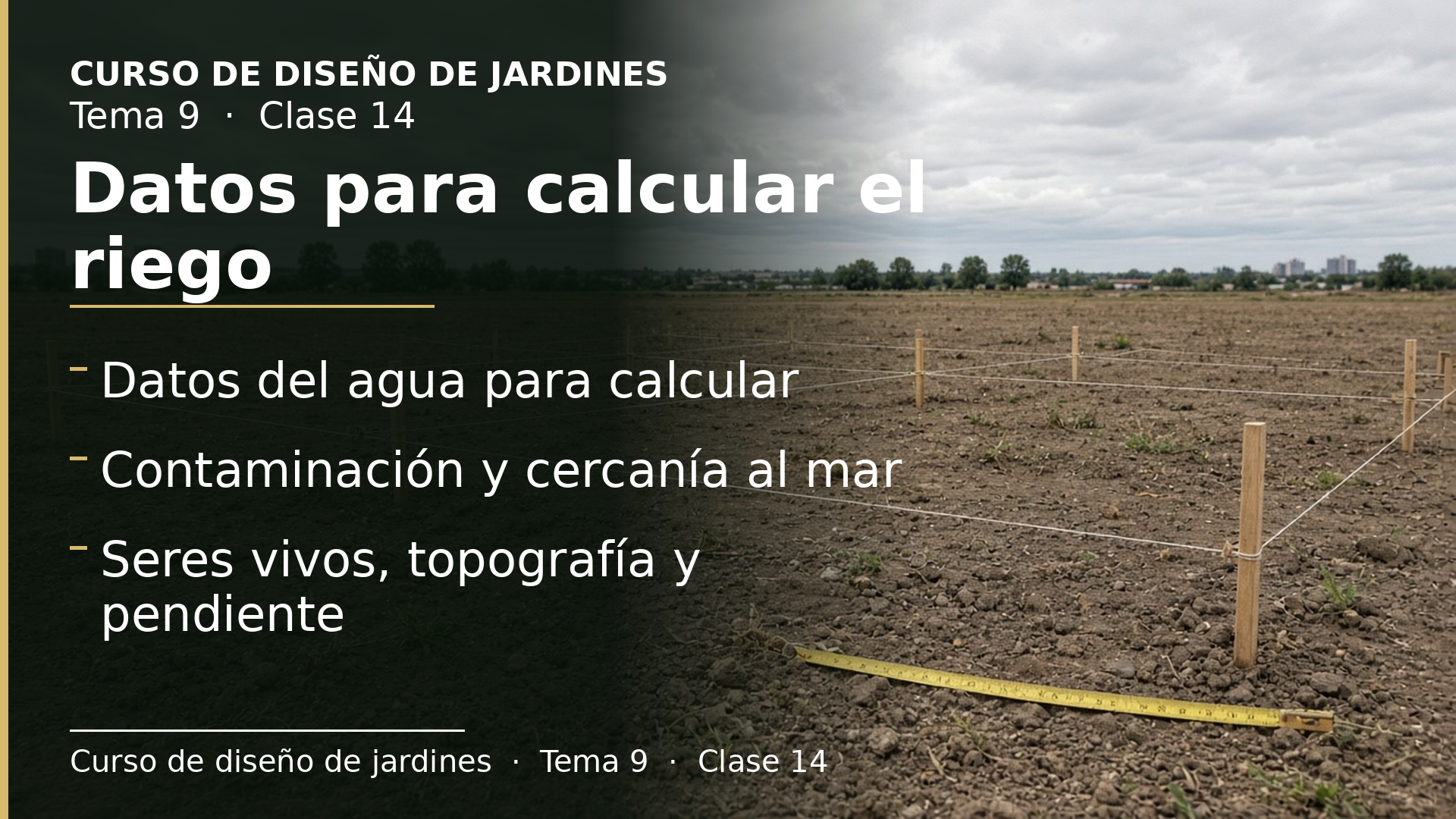 Diapositiva de la clase 14: Datos para el cálculo de riego y otros factores del lugar