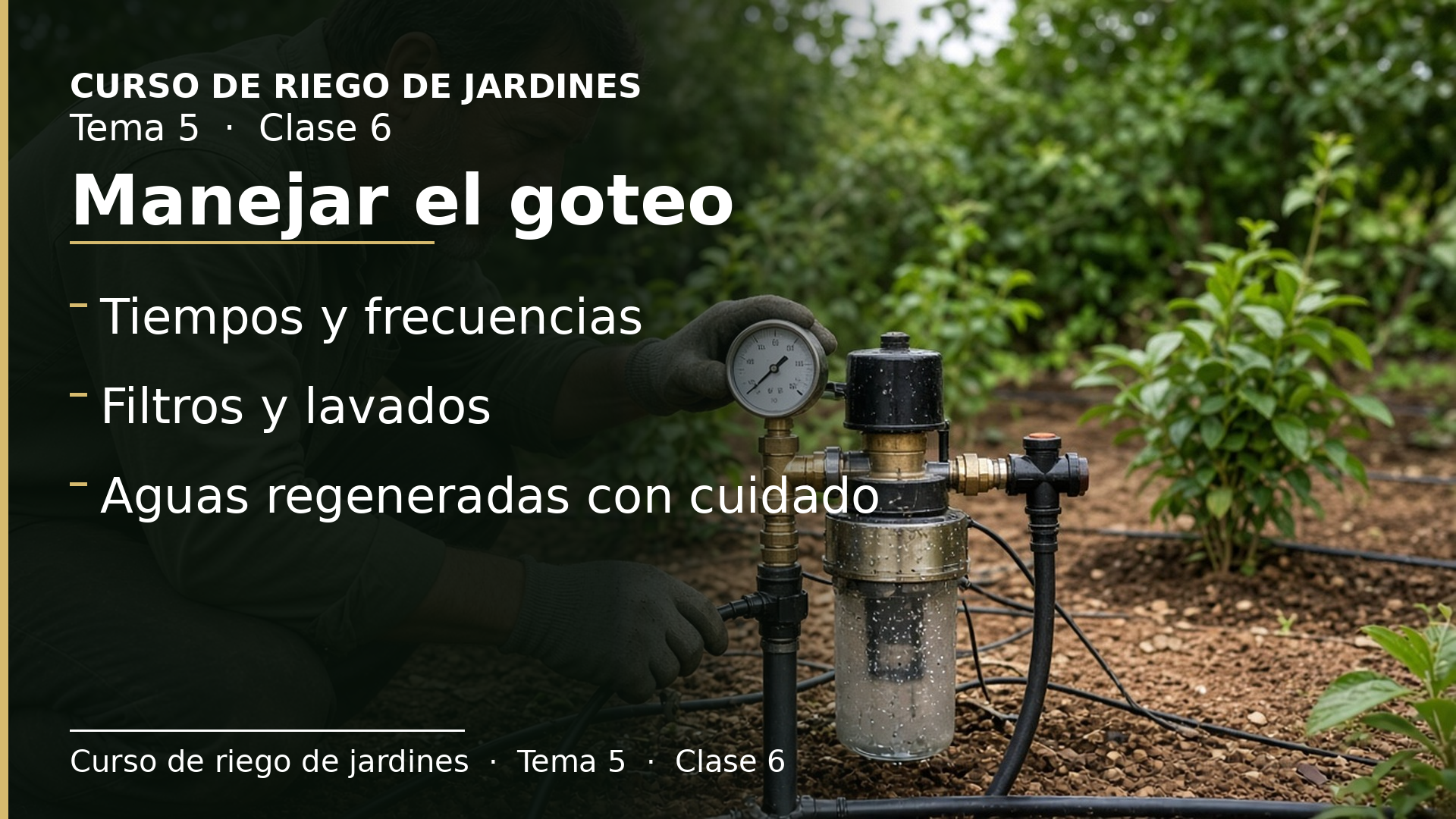 Diapositiva de la clase 6: Cómo manejar el riego por goteo