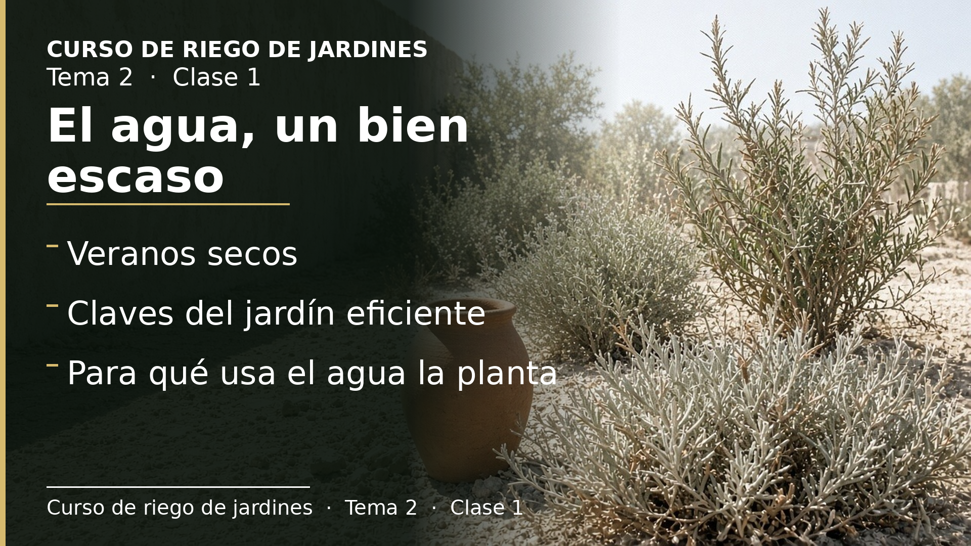 Diapositiva de la clase 1: Por qué hay que regar: el agua, un bien escaso