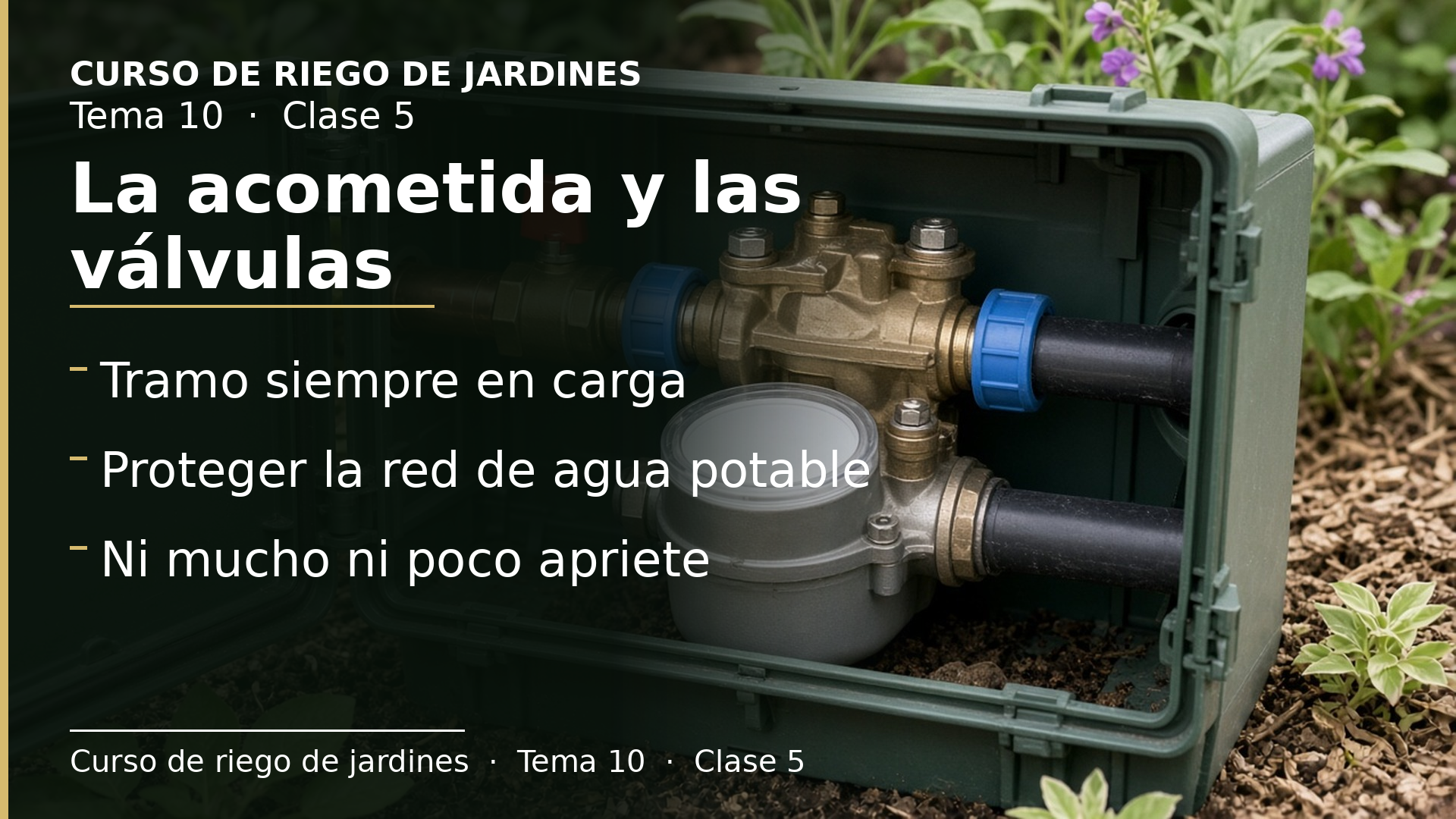 Diapositiva de la clase 5: La acometida y el montaje de válvulas