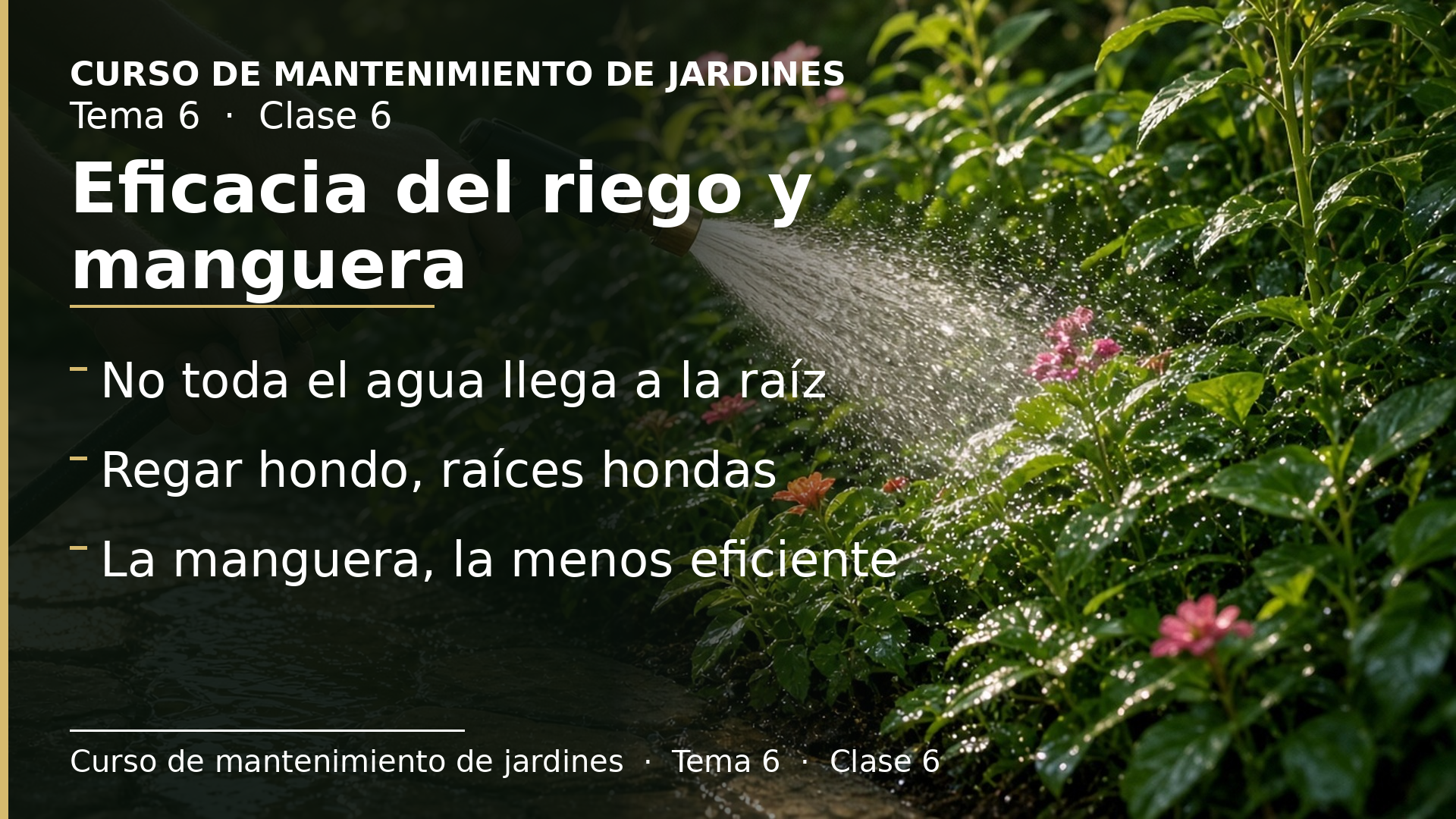 Diapositiva de la clase 6: La eficacia del riego, el agua regenerada y el riego con manguera