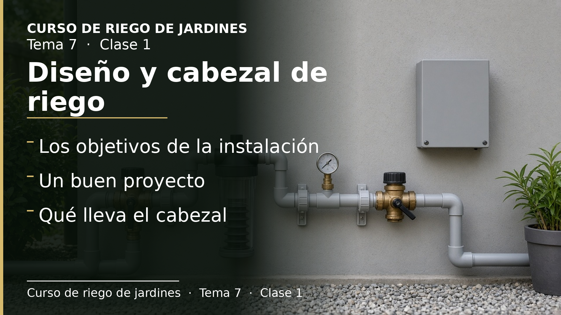 Diapositiva de la clase 1: La importancia del diseño y el cabezal de riego
