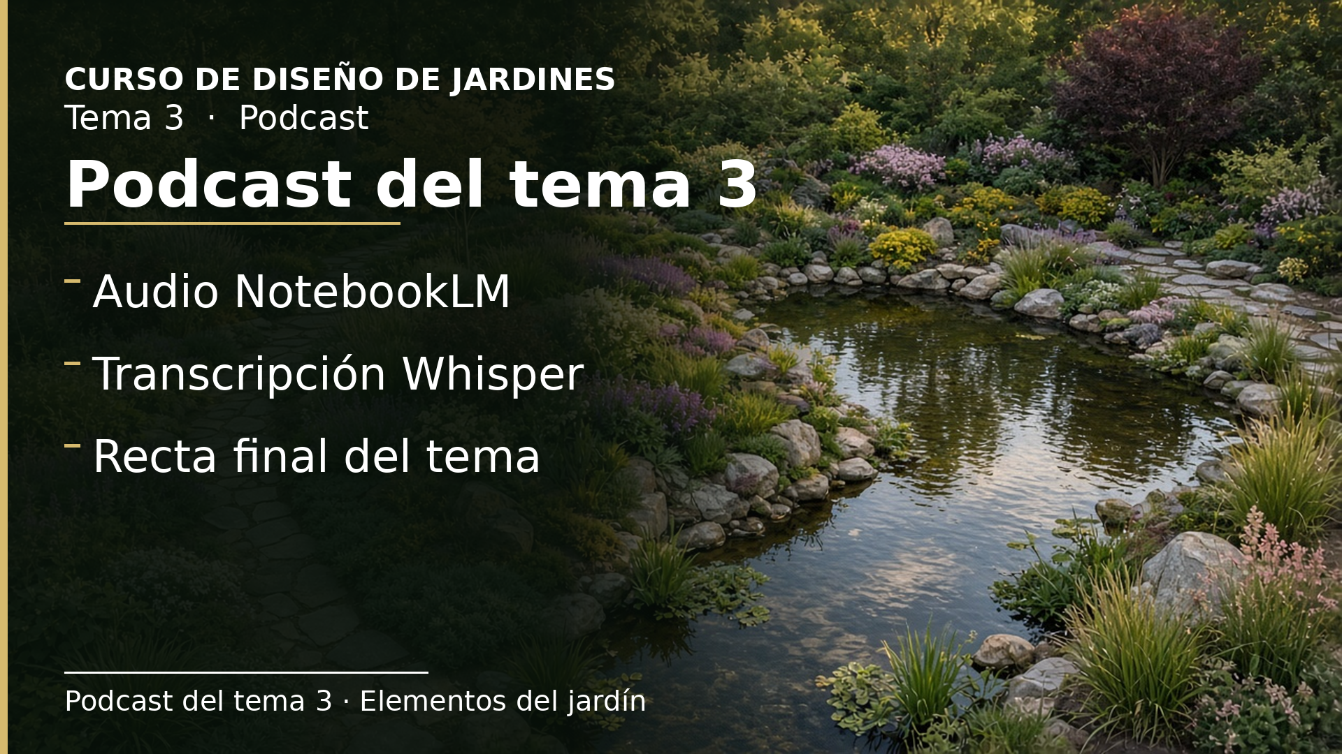 Diapositiva del resumen: Podcast del tema 3 · Elementos del jardín