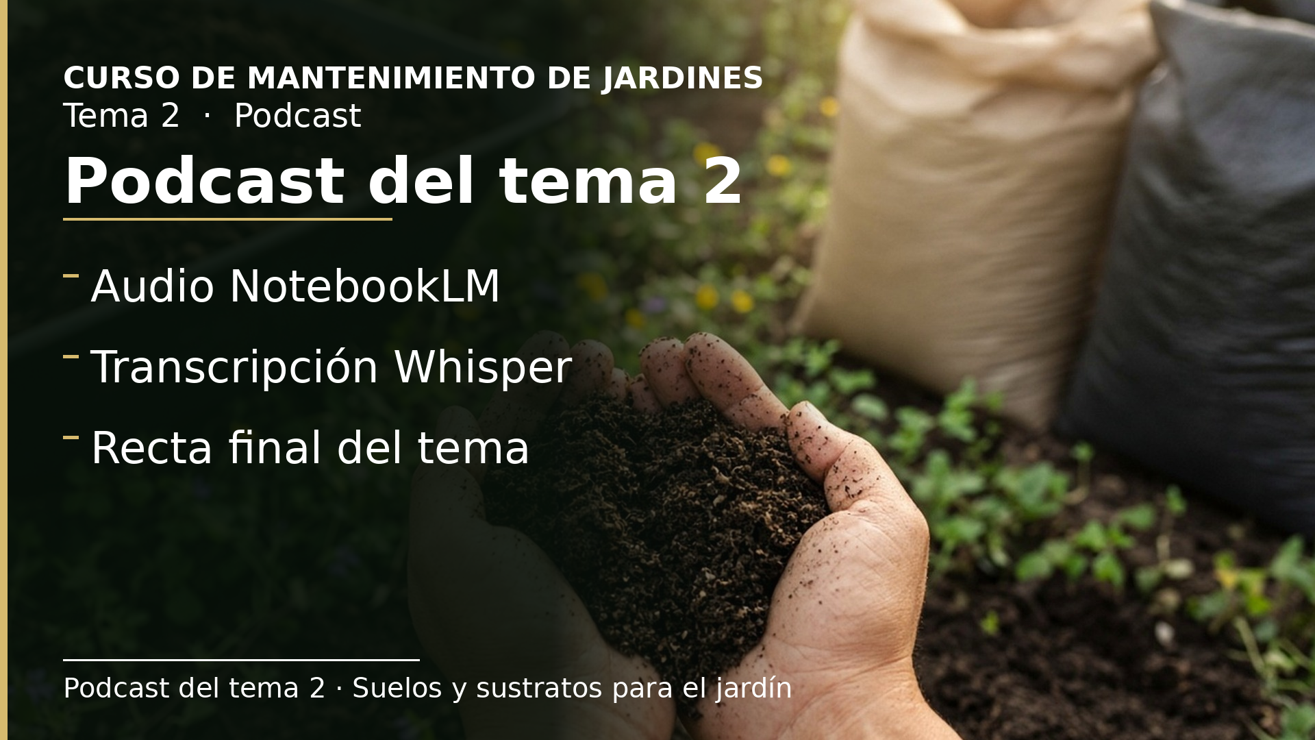 Diapositiva del resumen: Podcast del tema 2 · Suelo, tierras y sustratos