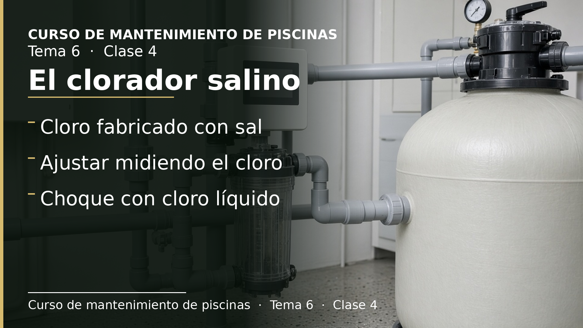 Diapositiva de la clase 4: El clorador salino: cómo funciona y cómo se maneja