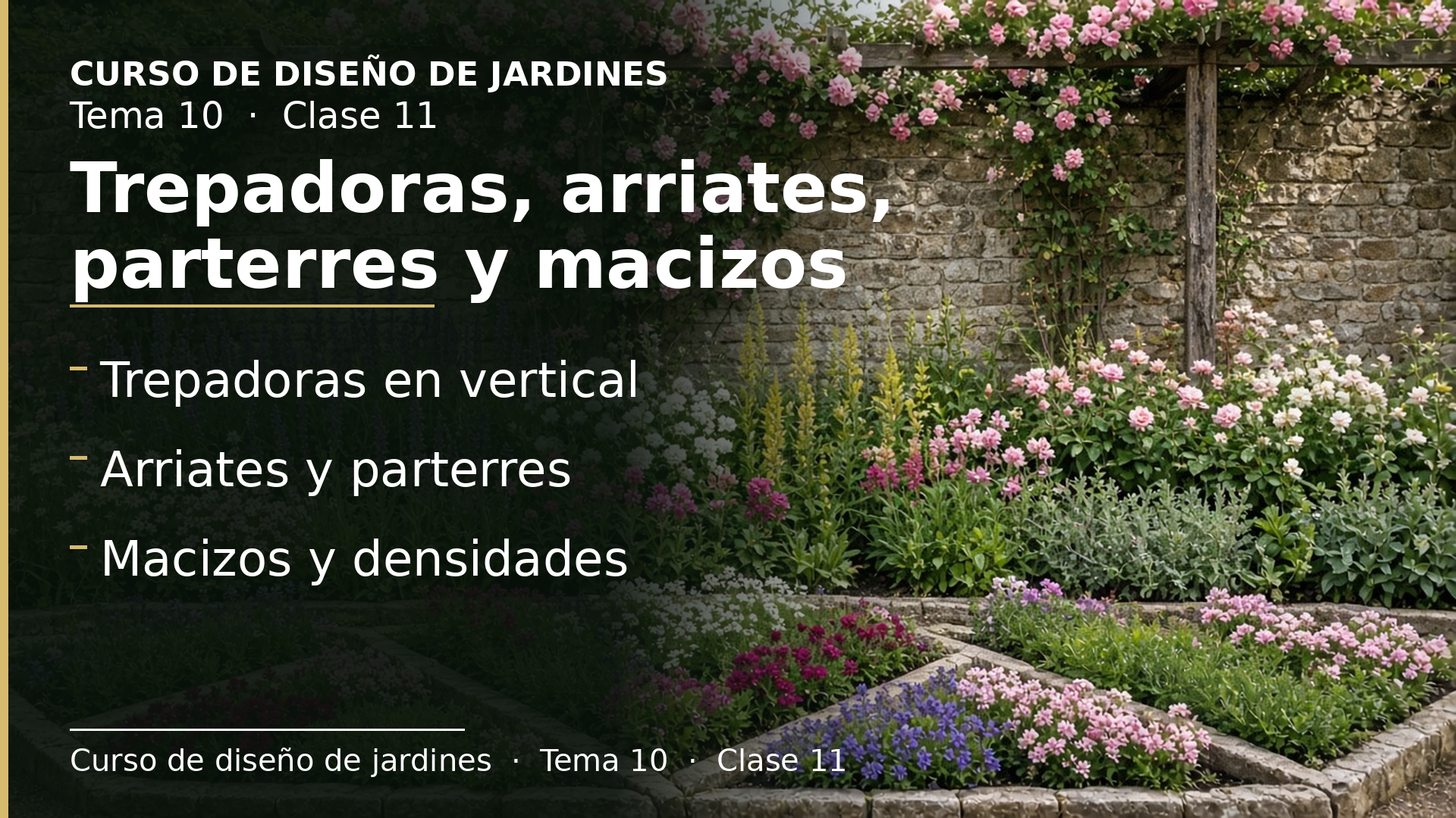 Diapositiva de la clase 11: Trepadoras, arriates, parterres y macizos