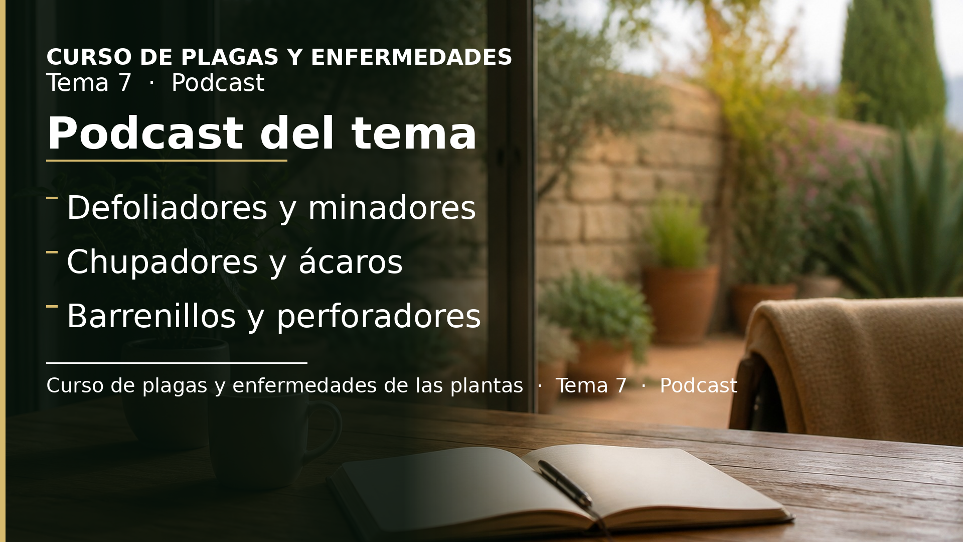 Diapositiva del resumen: Podcast del tema 7 · Plagas de las plantas ornamentales
