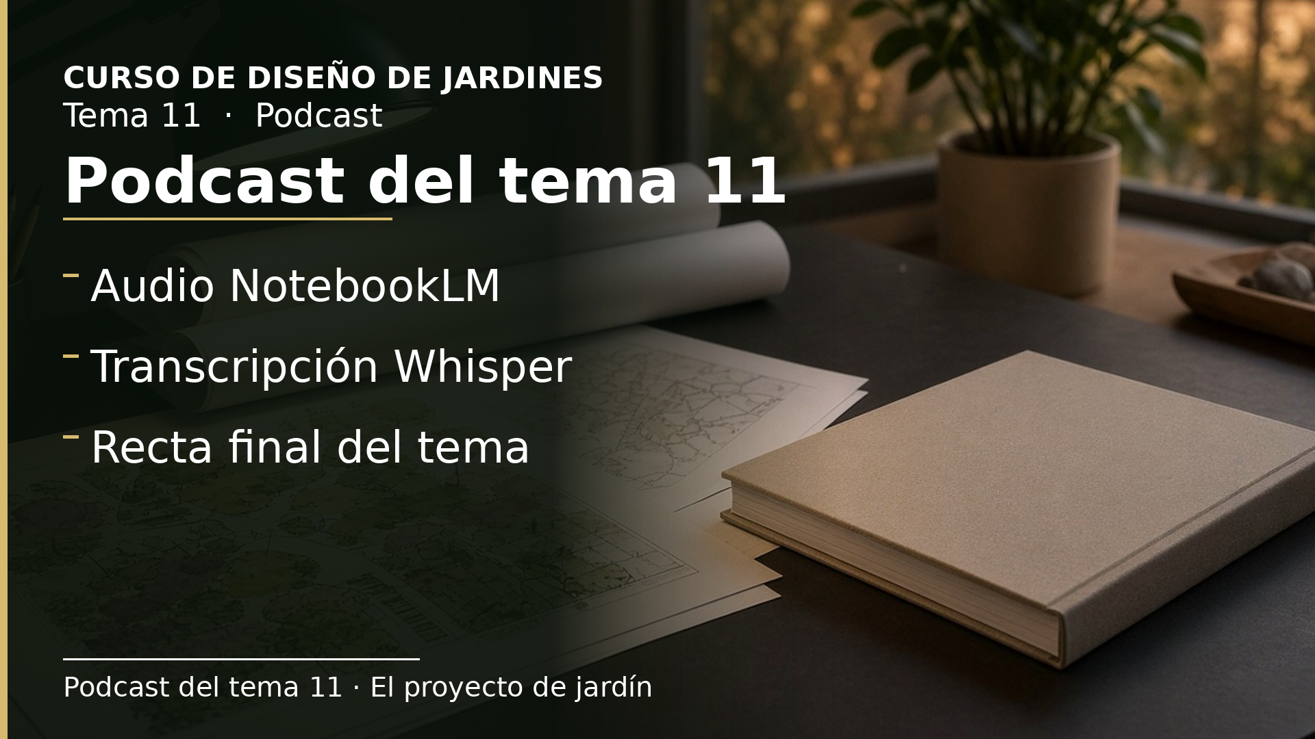 Diapositiva del resumen: Podcast del tema 11 · El proyecto de jardín