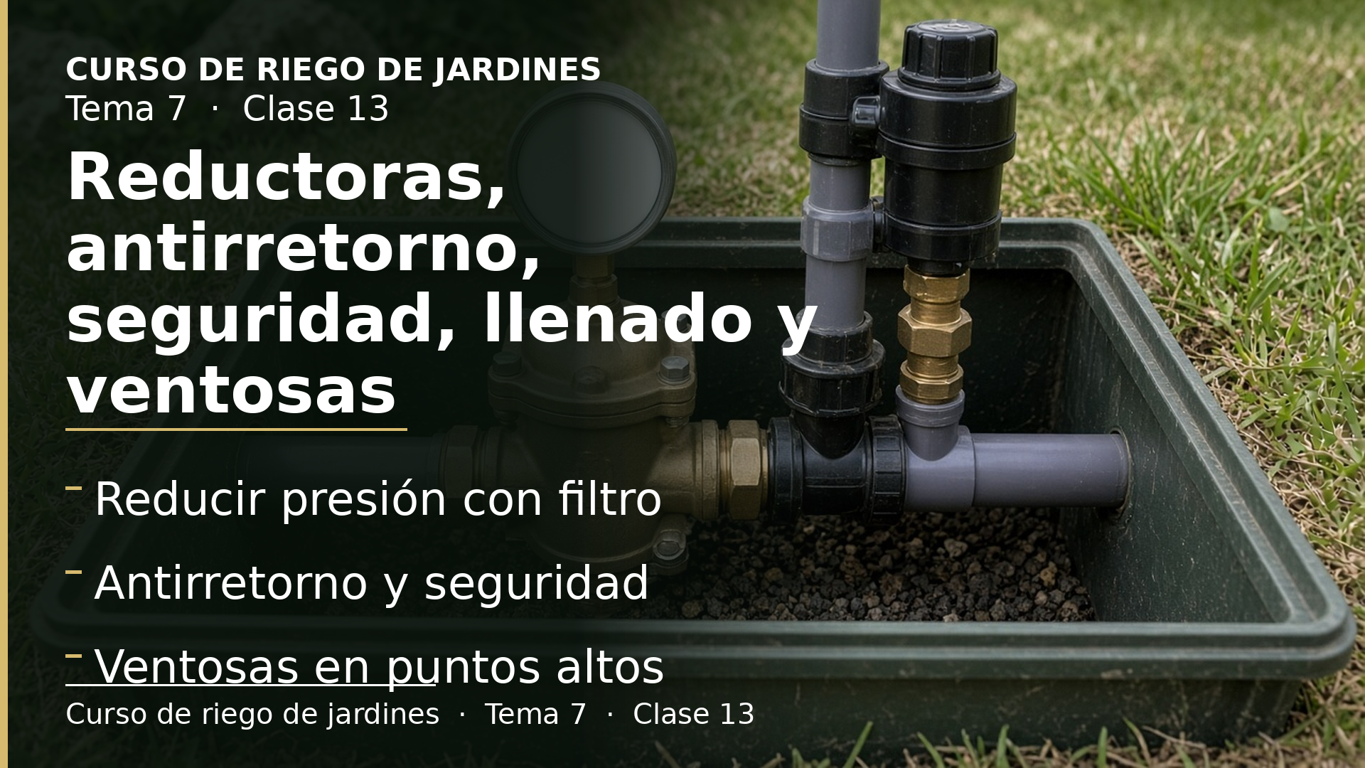 Diapositiva de la clase 13: Válvulas reductoras, antirretorno, de seguridad, de llenado y ventosas