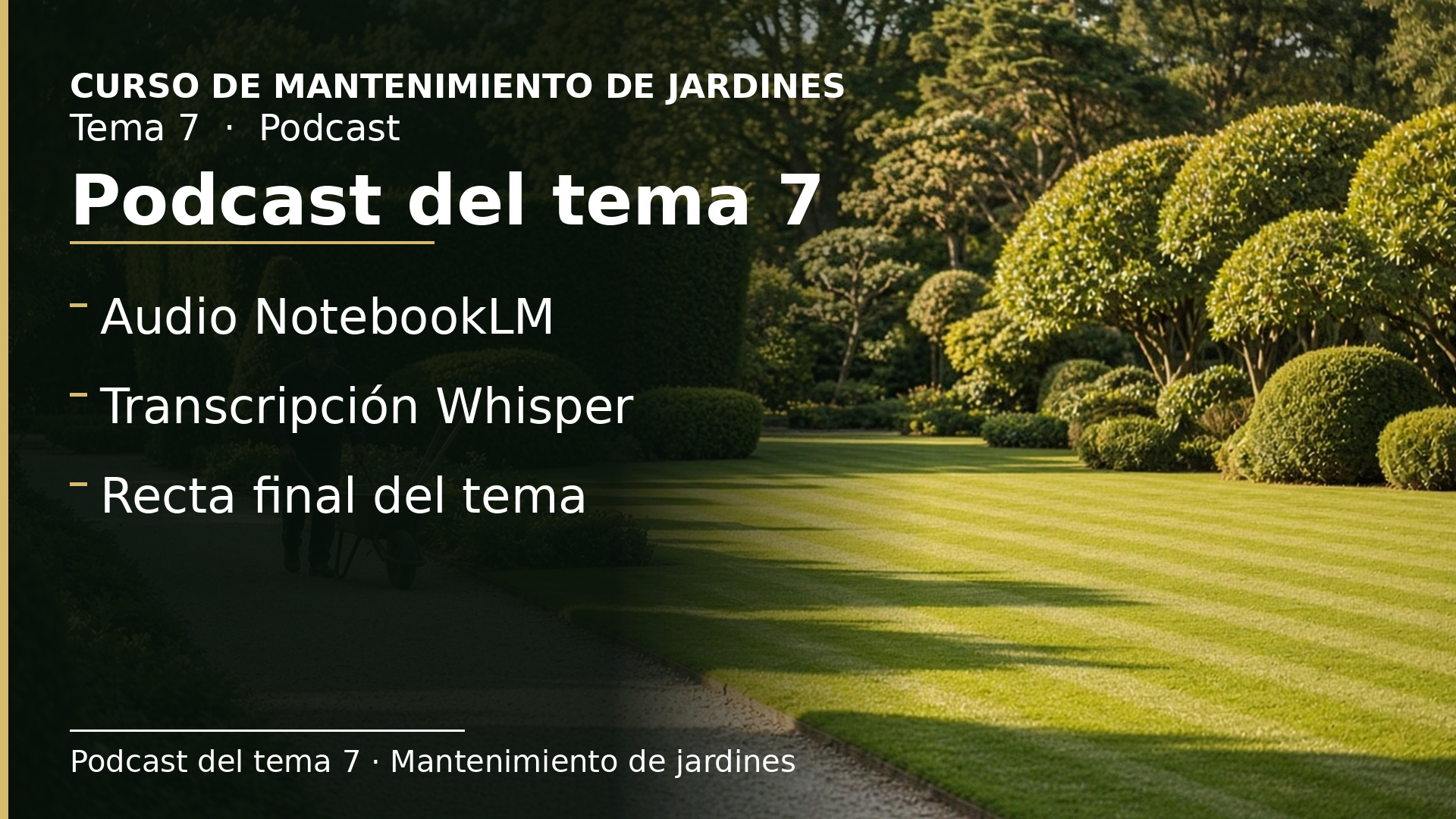 Diapositiva del resumen: Podcast del tema 7 · Mantenimiento de jardines