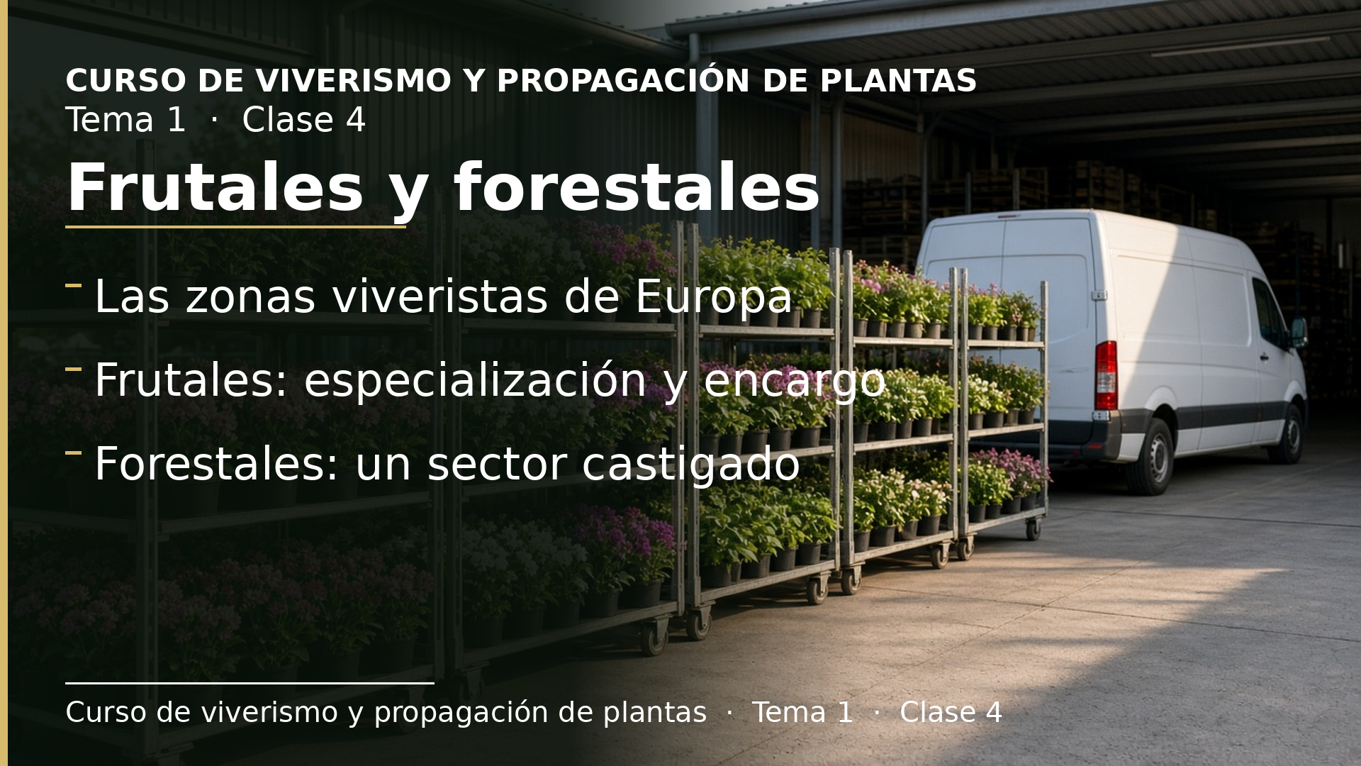 Diapositiva de la clase 4: Viveros ornamentales en Europa, frutales y forestales